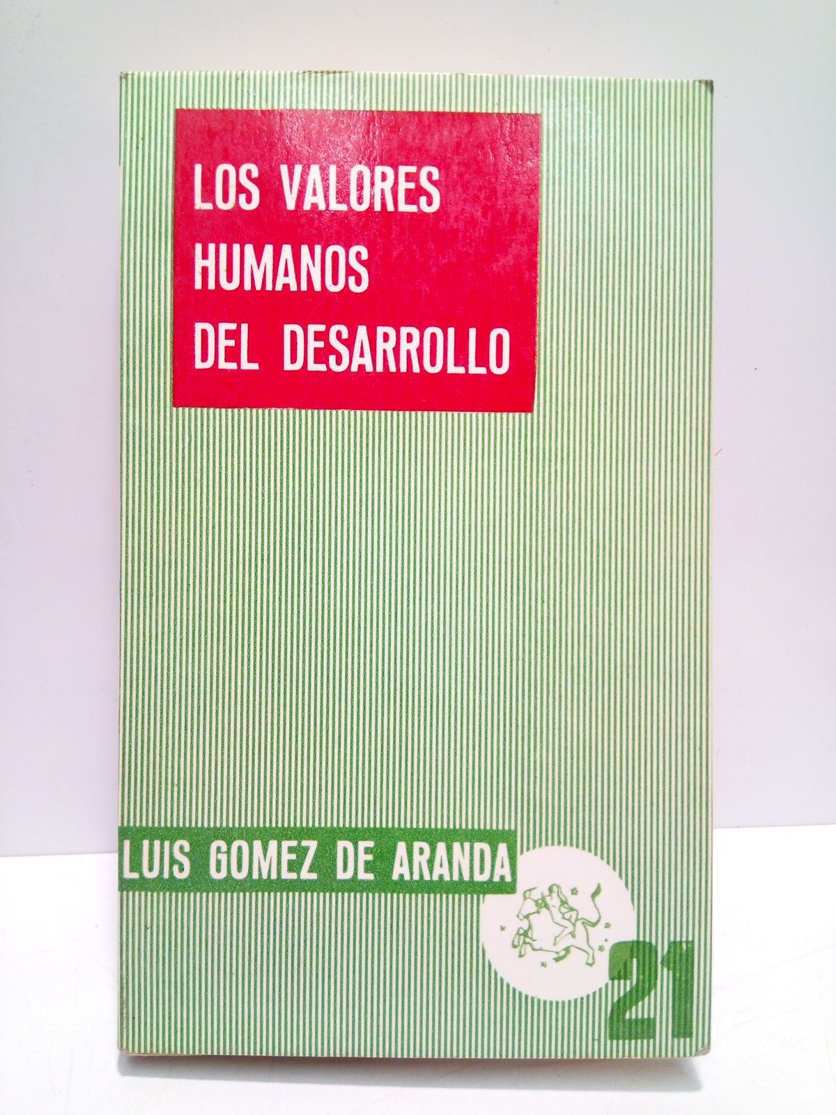 GOMEZ DE ARANDA, Luis - Los valores humanos del desarrollo
