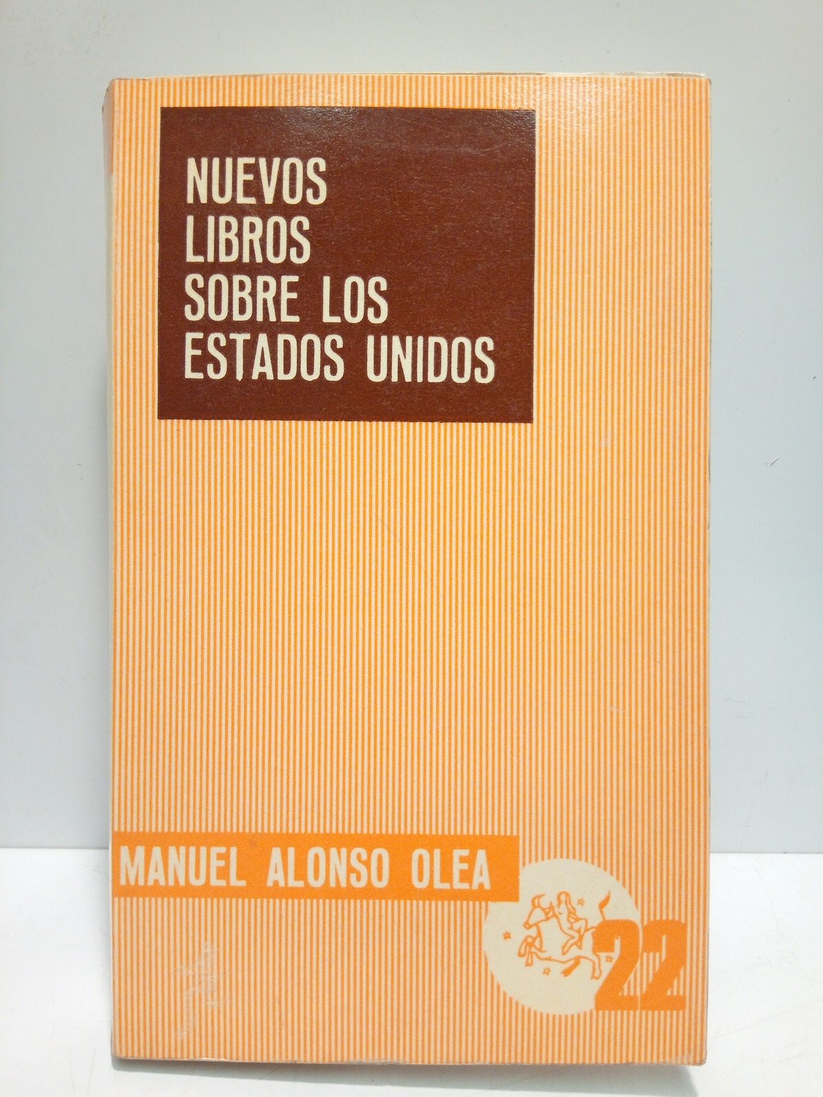ALONSO OLEA, Manuel - Nuevos libros sobre los Estados Unidos