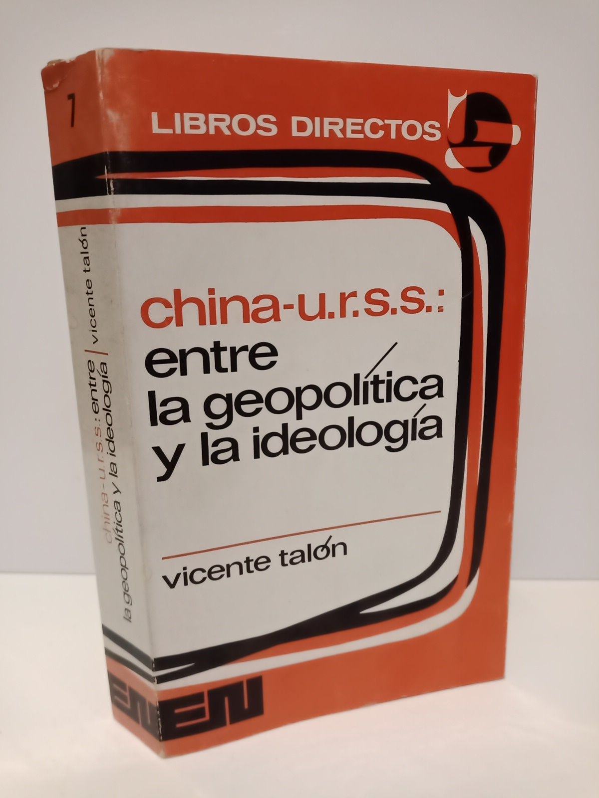 TALON, Vicente - China - U.R.S.S.: Entre la geopoltica y la ideologa