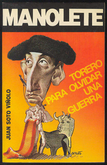 SOTO VIOLO, Juan - Manolete: torero para olvidar una guerra