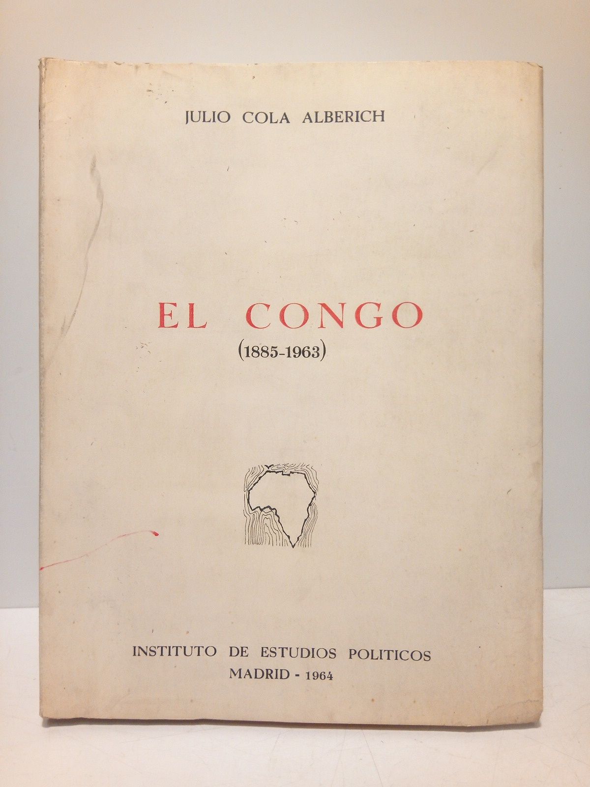 COLA ALBERICH, Julio - El Congo (1885-1963) /  Prlogo de Jos M. Cordero Torres