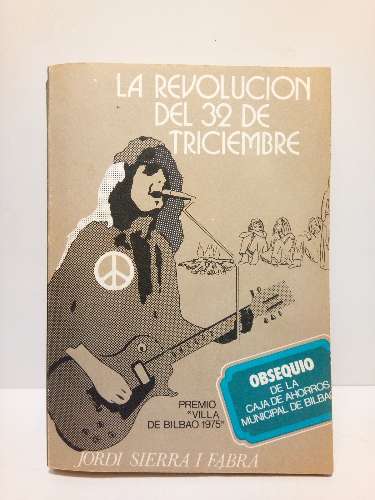 SIERRA I FABRA, Jordi - La revolucin del 32 de Triciembre (Premio Villa de Bilbao, 1975)