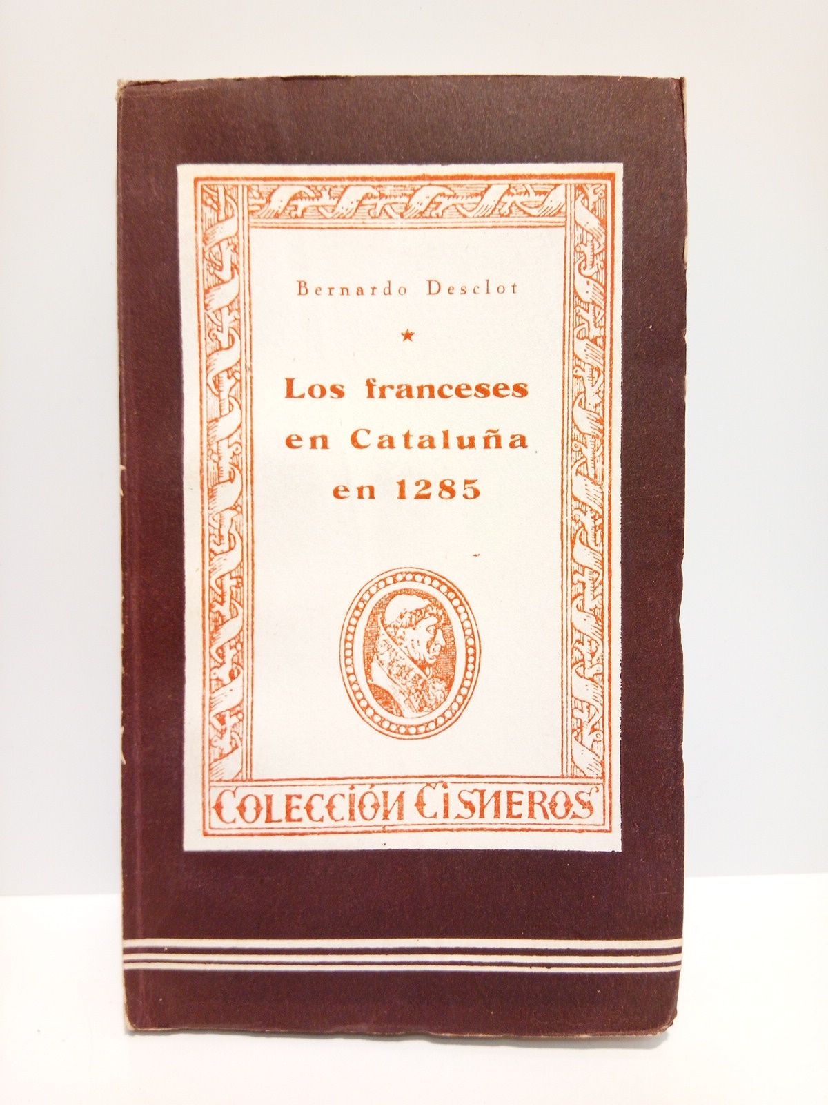 DESCLOT, Bernardo - Los franceses en Catalua en 1285 /  Nota preliminar por Joaqun Rodriguez Arza