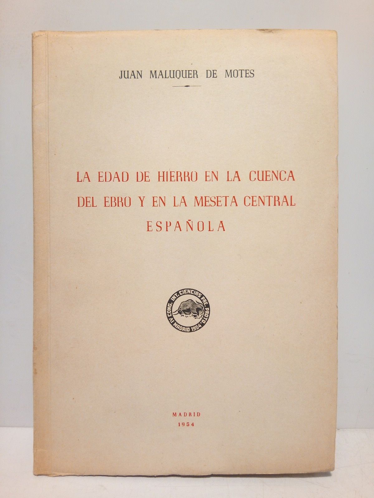 MALUQUER DE MONTES, Juan - La Edad de Hierro en la cuenca del  Ebro y en la Meseta Central Espaola
