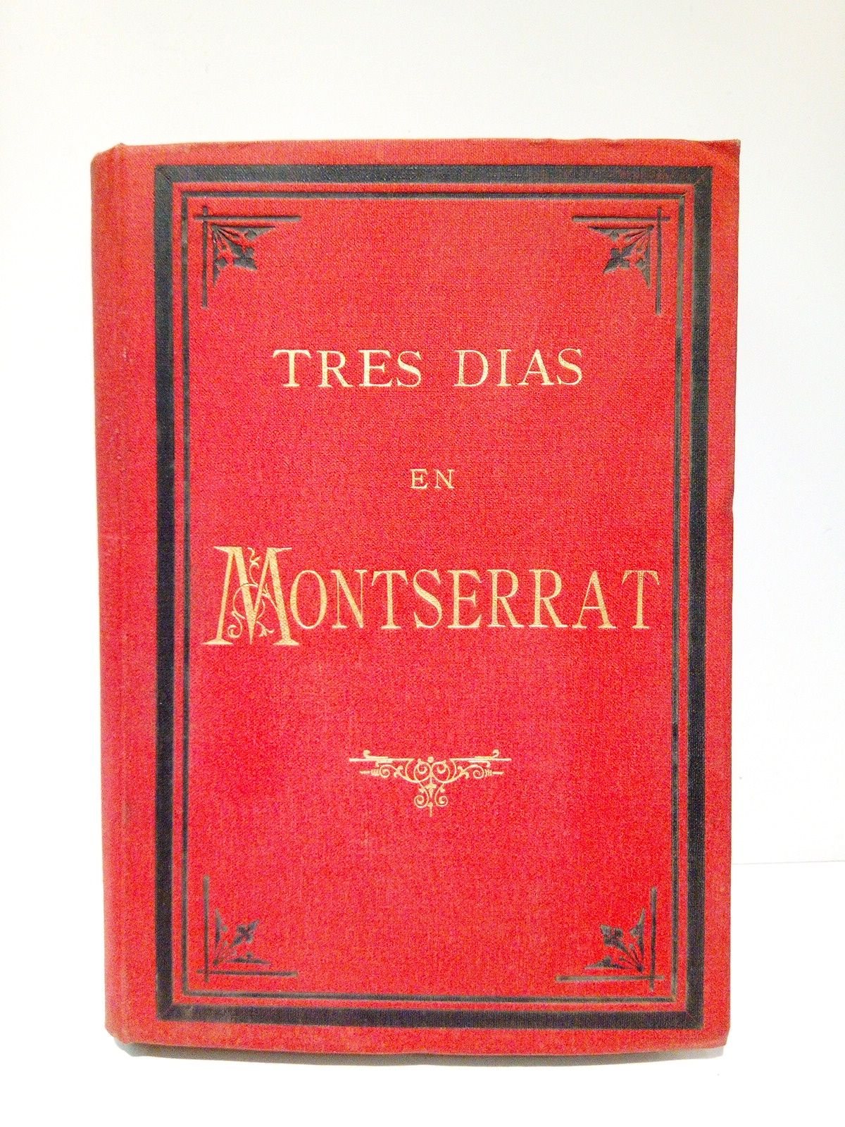 CORNET Y MAS, Cayetano - Tres das en Montserrat: Gua histrico-descriptiva