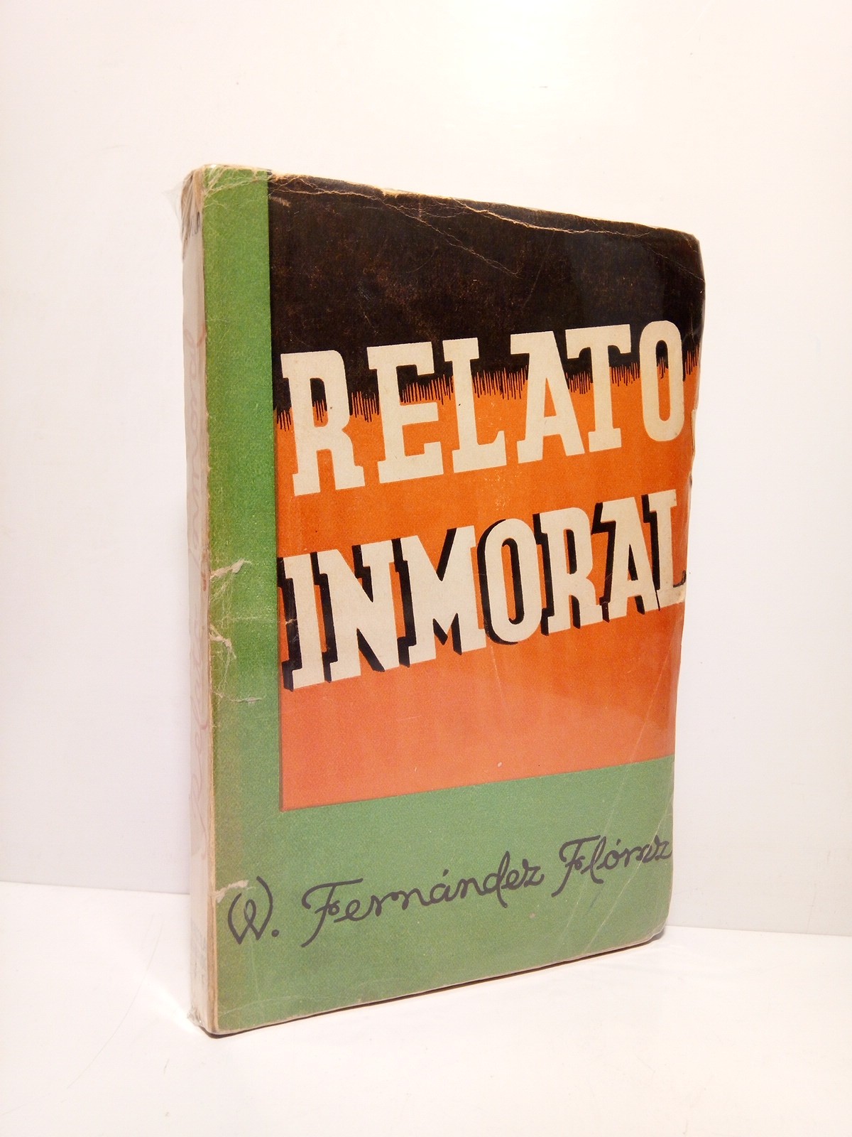 FERNANDEZ FLOREZ, Wenceslao - Relato inmoral. (Novela)