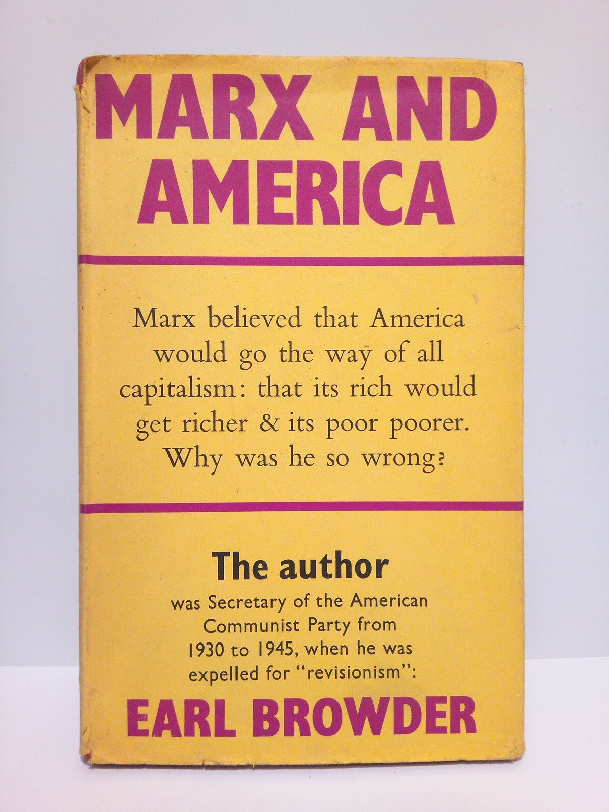BROWDER, Earl - Marx and Amrica: A study of the doctrine of impoverishment