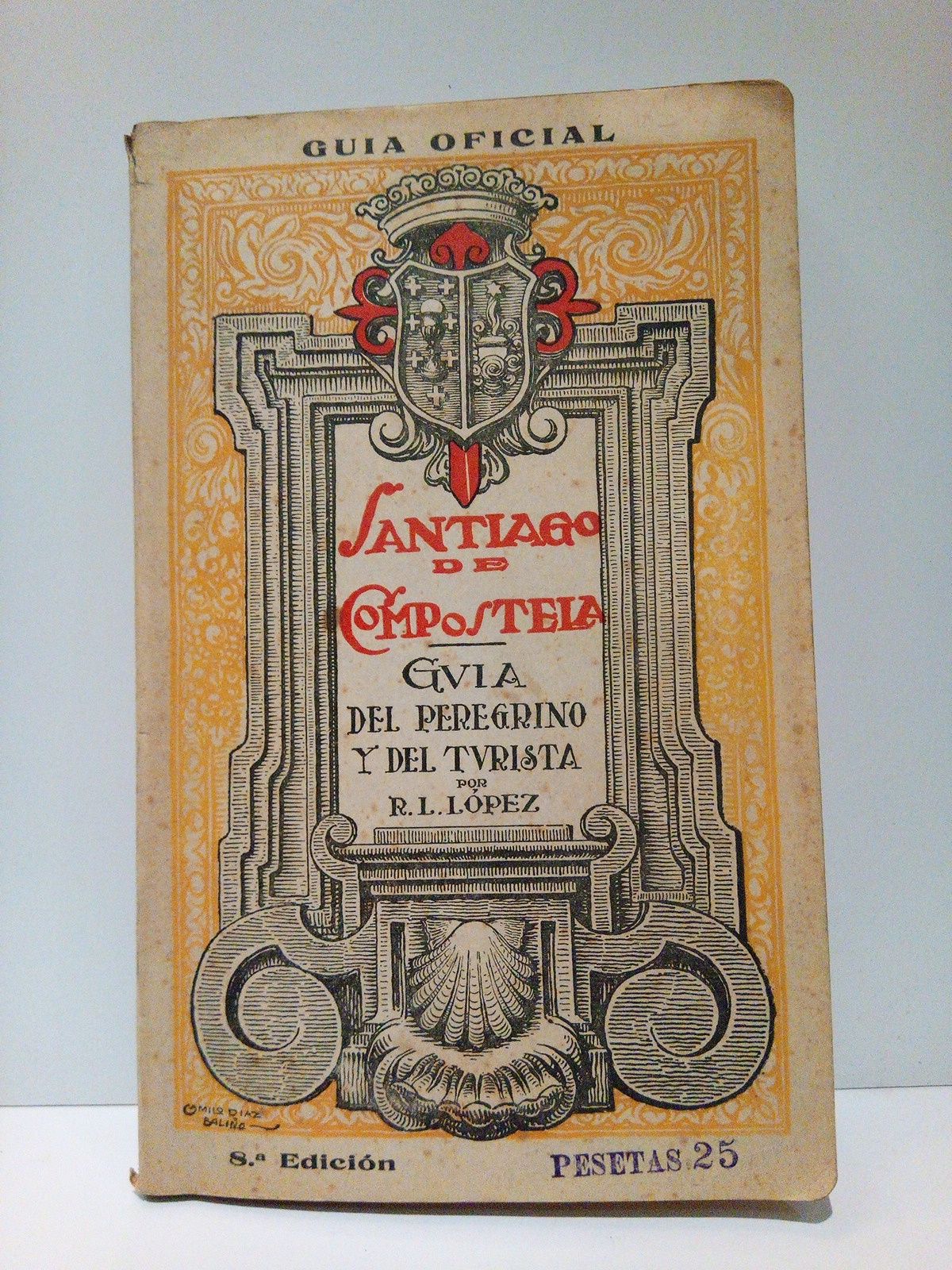 LOPEZ Y LOPEZ, Romn - Santiago de Compostela: Gua del peregrino y del turista