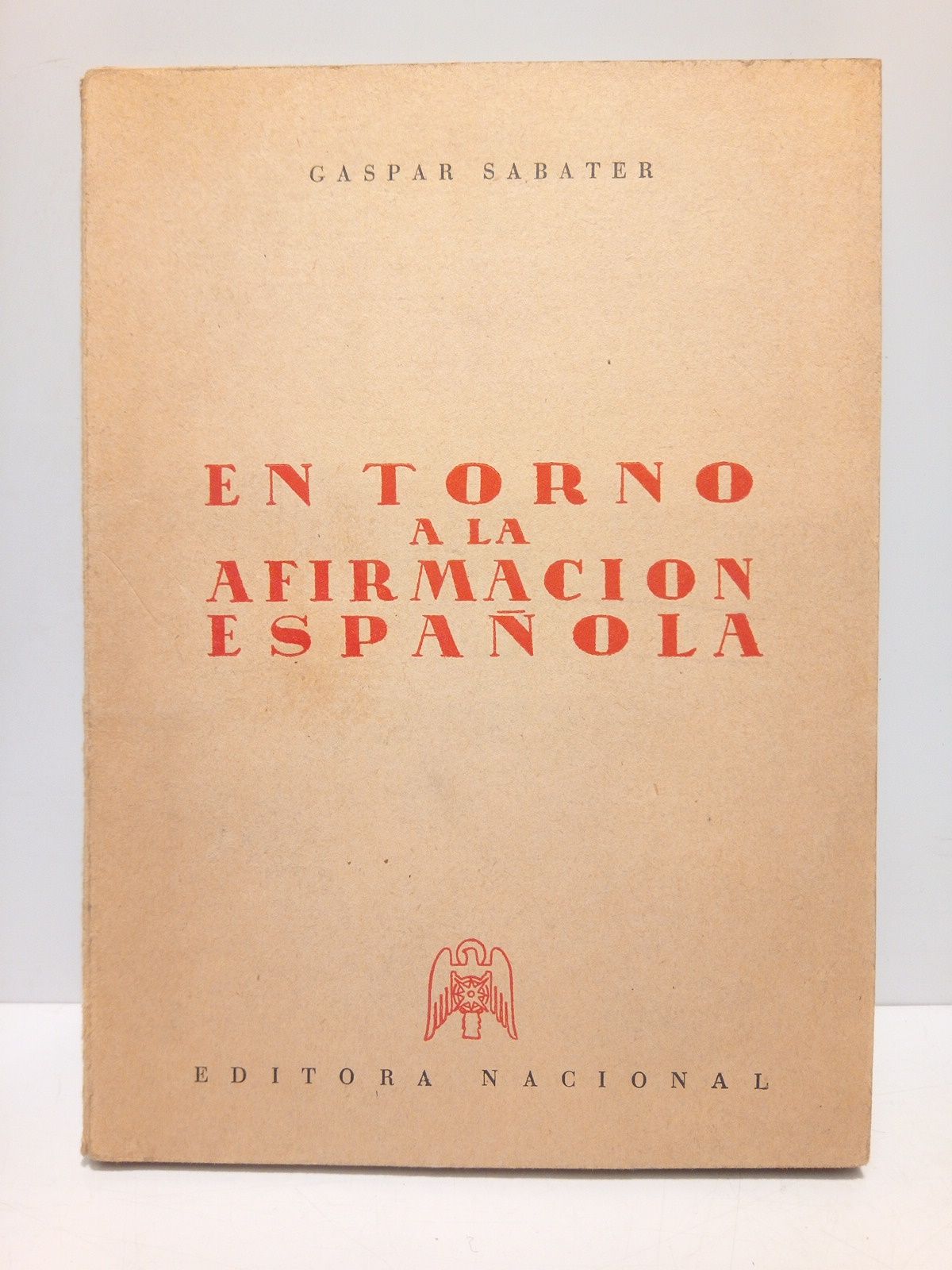 SABATER, Gaspar - En torno a la afirmacin espaola: El espritu de la nueva generacin