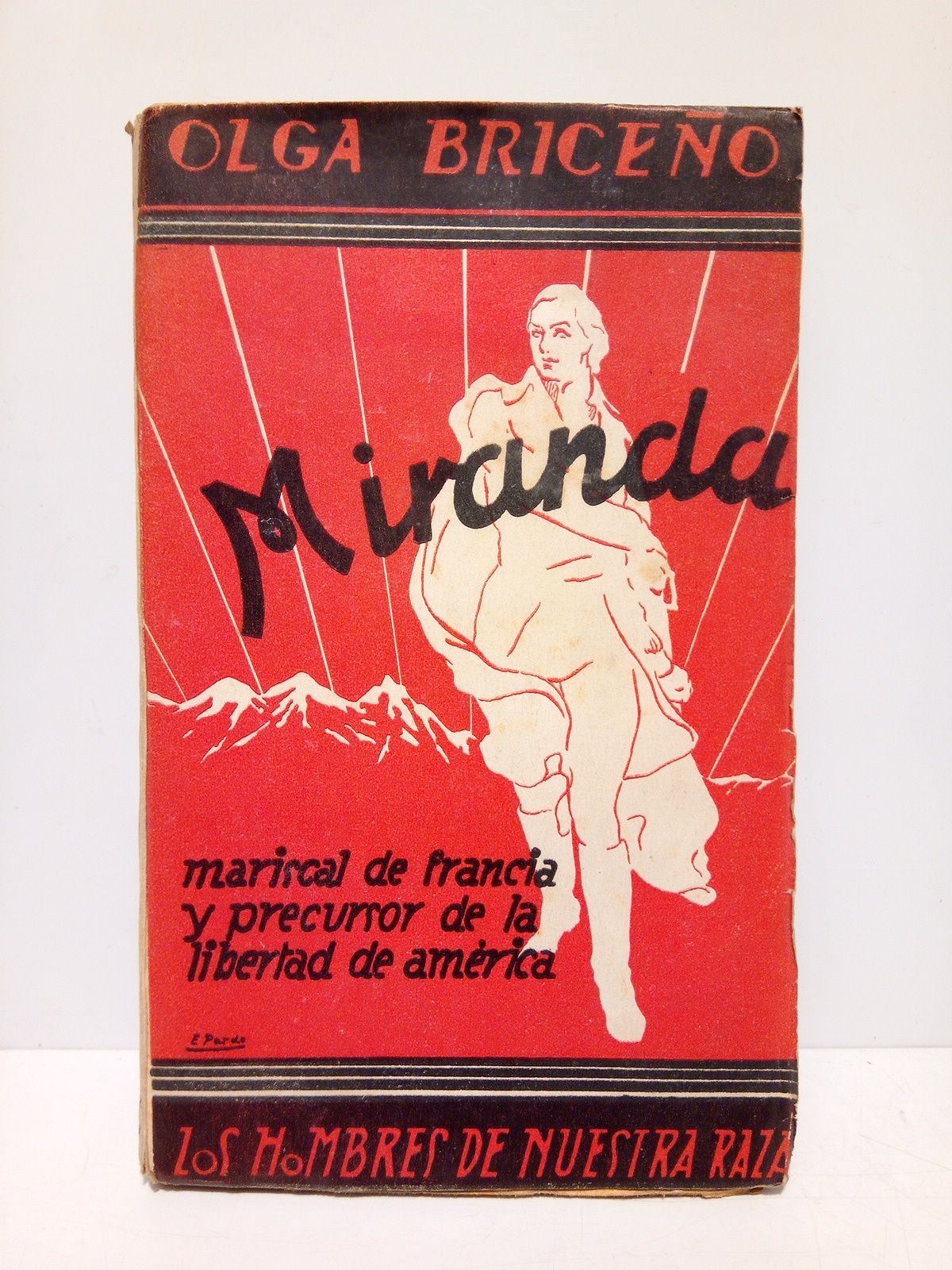 BRICEO, Olga - Miranda: Mariscal de Francia y precursor de la libertad de Amrica