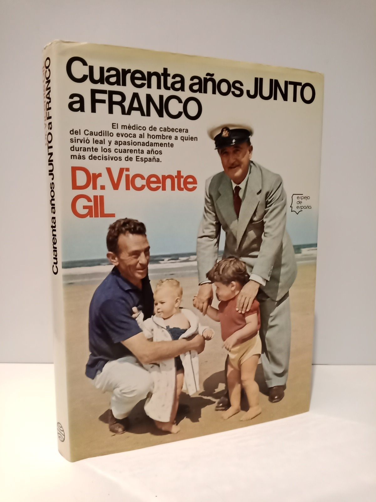 GIL, Dr. Vicente - Cuarenta aos junto a Franco