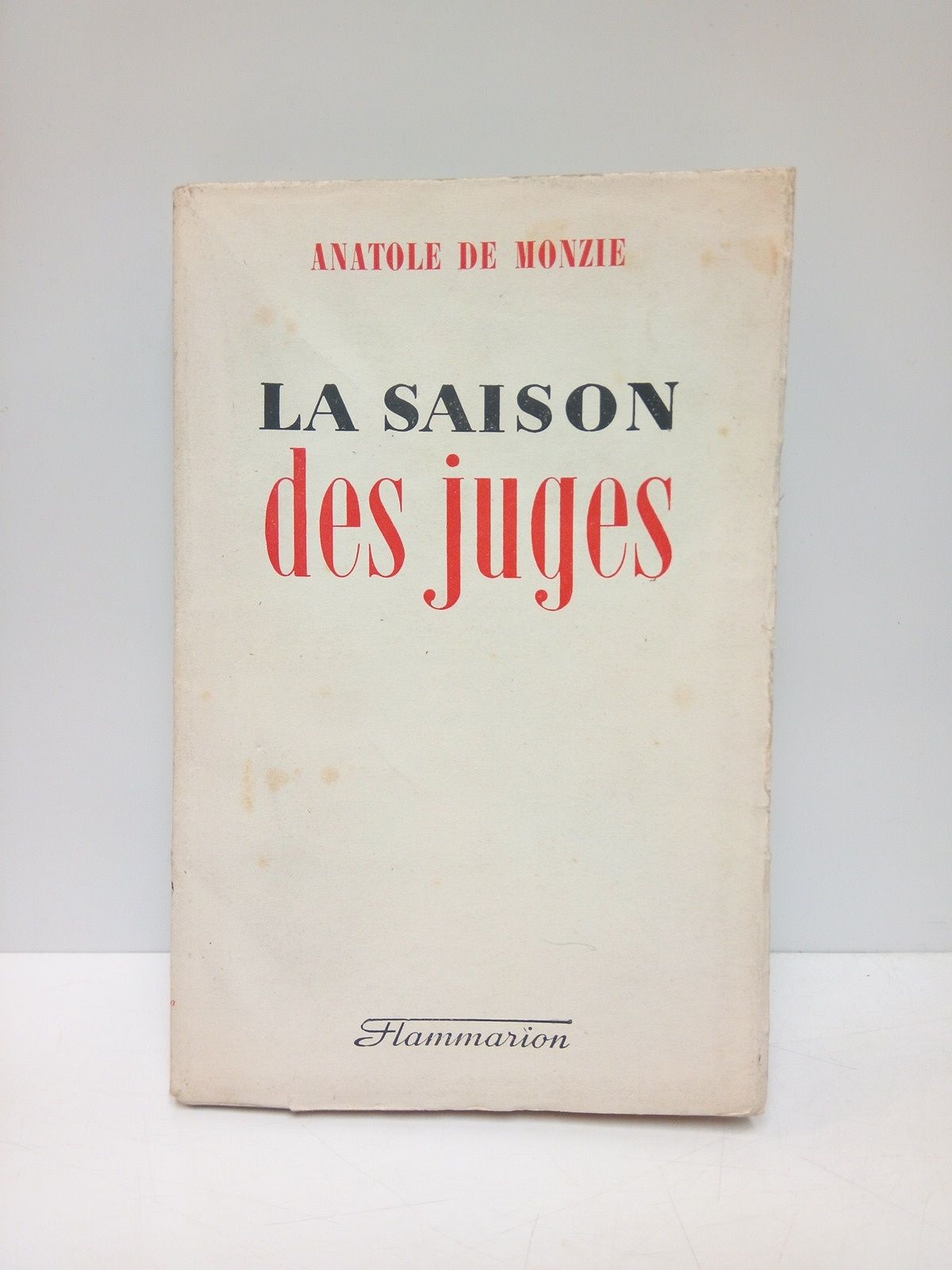 MONZIE, Anatole de - La Saison des Juges