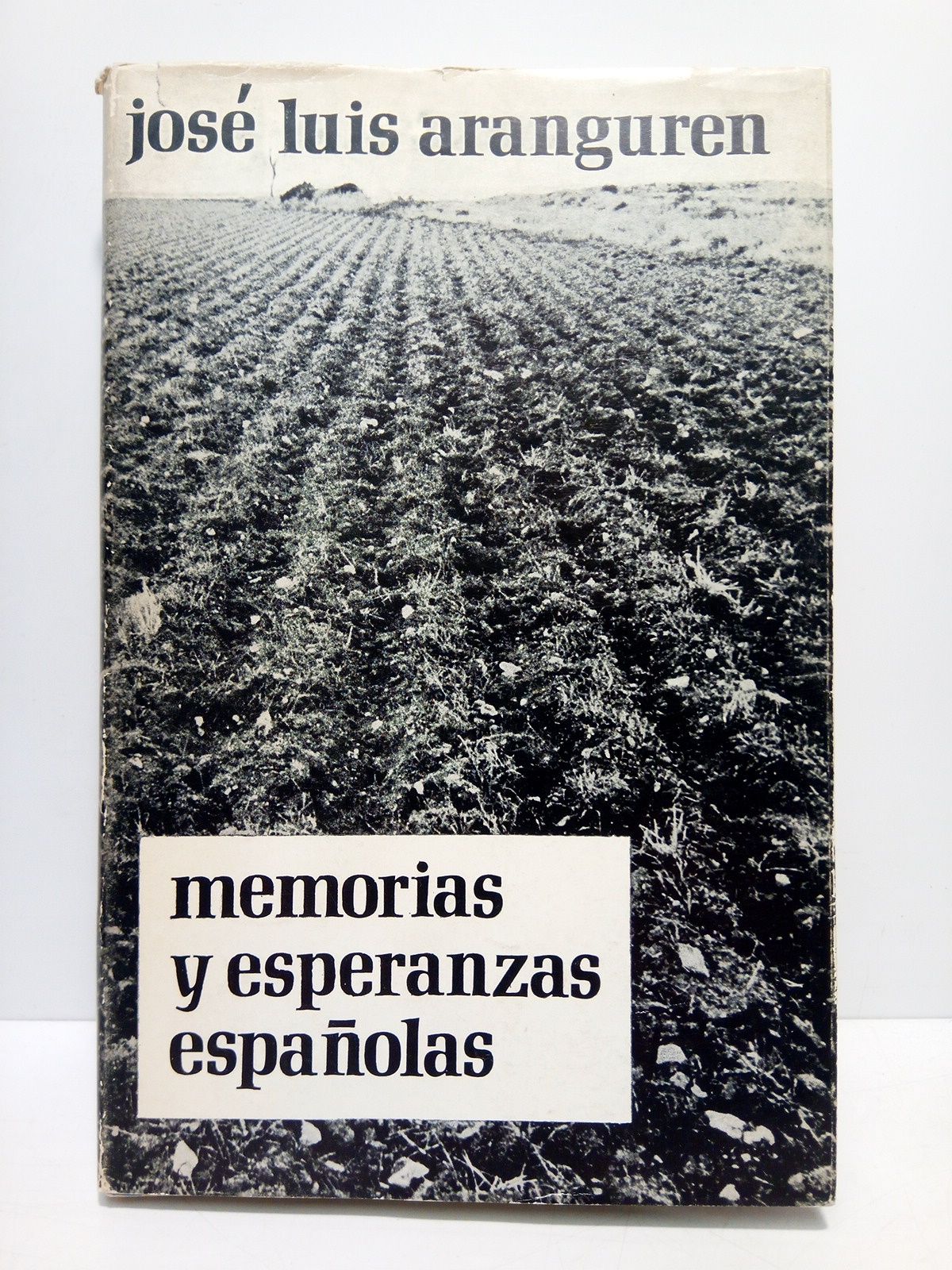 ARANGUREN, Jos Luis L. - Memorias y esperanzas espaolas