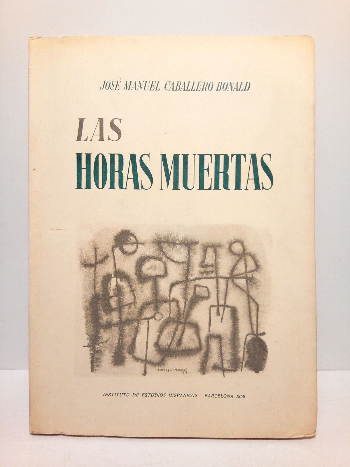 CABALLERO BONALD, Jos Manuel - Las horas muertas. (Premio Boscn 1958). [Poesas]
