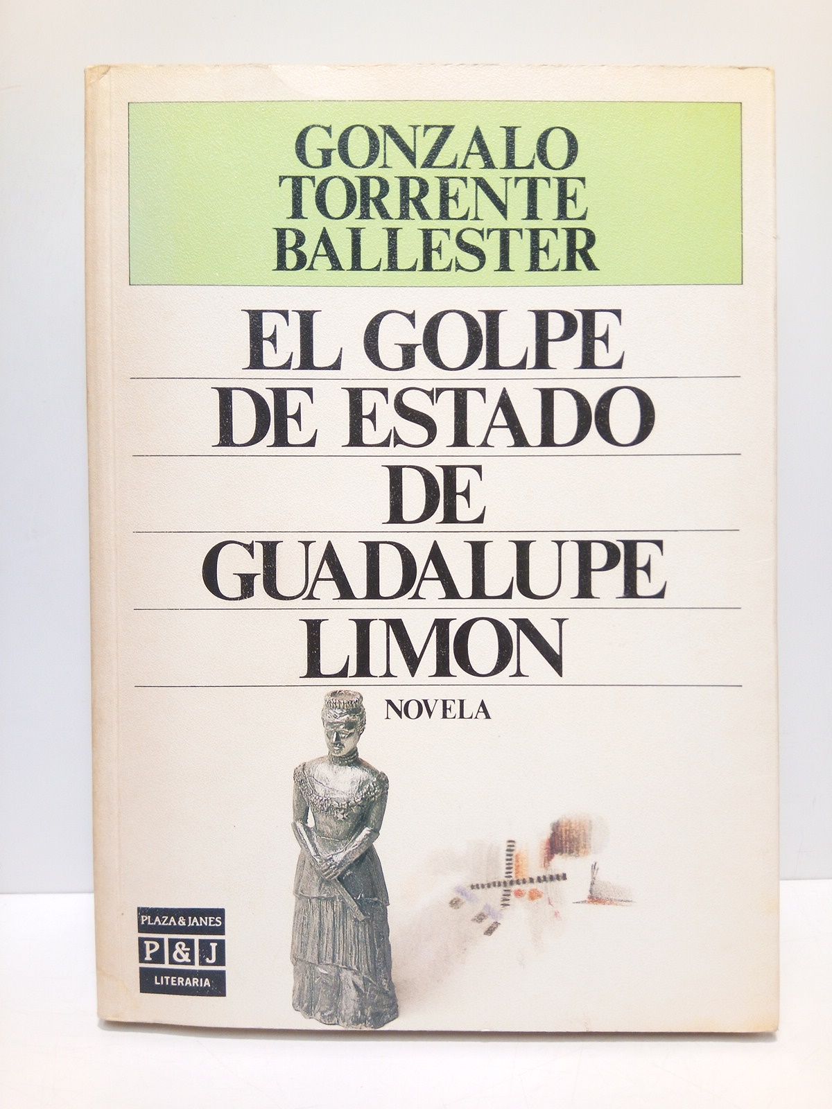 TORRENTE BALLESTER, Gonzalo - El golpe de Estado de Guadalupe Limn (Novela)