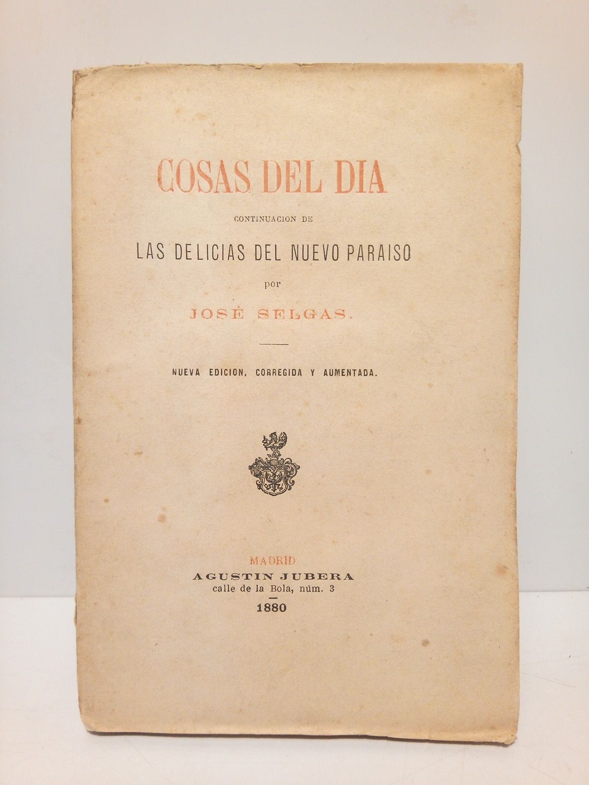 SELGAS, Jos - Cosas del Da (Continuacin de las Delicias del Nuevo Paraso)