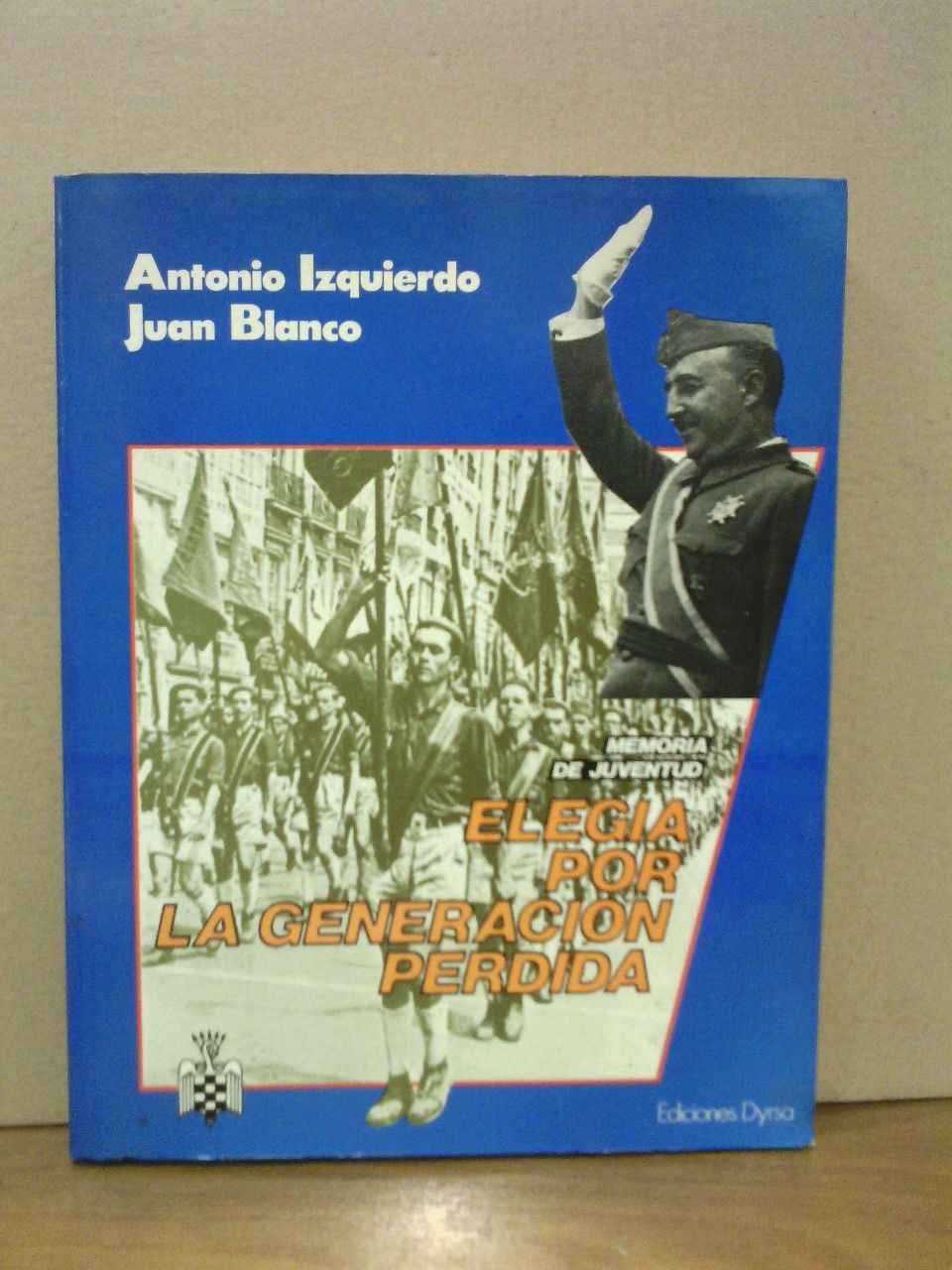 IZQUIERDO, Antonio y Juan Blanco - Memoria de juventud: Elega por la generacin perdida