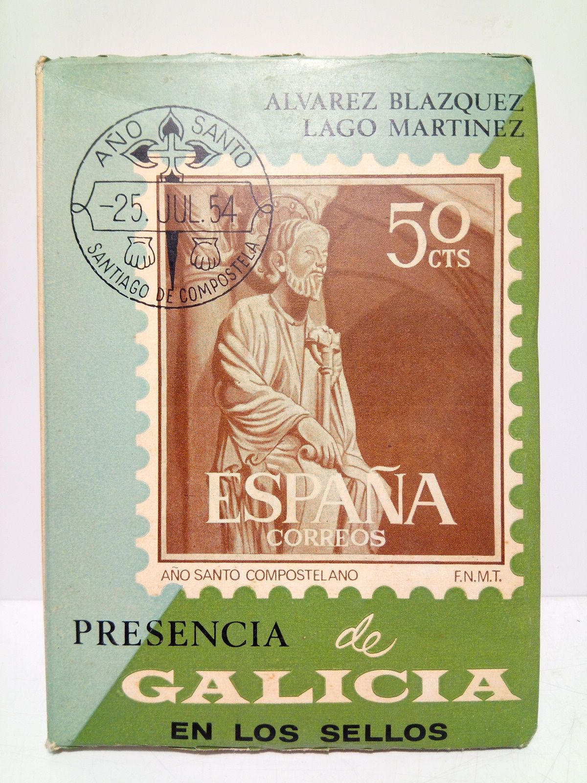 ALVAREZ BLAZQUEZ, Jos Mara y Manuel Lago Martnez - Presencia de Galicia en los Sellos /  Prol. de Salvador Palau Rabass