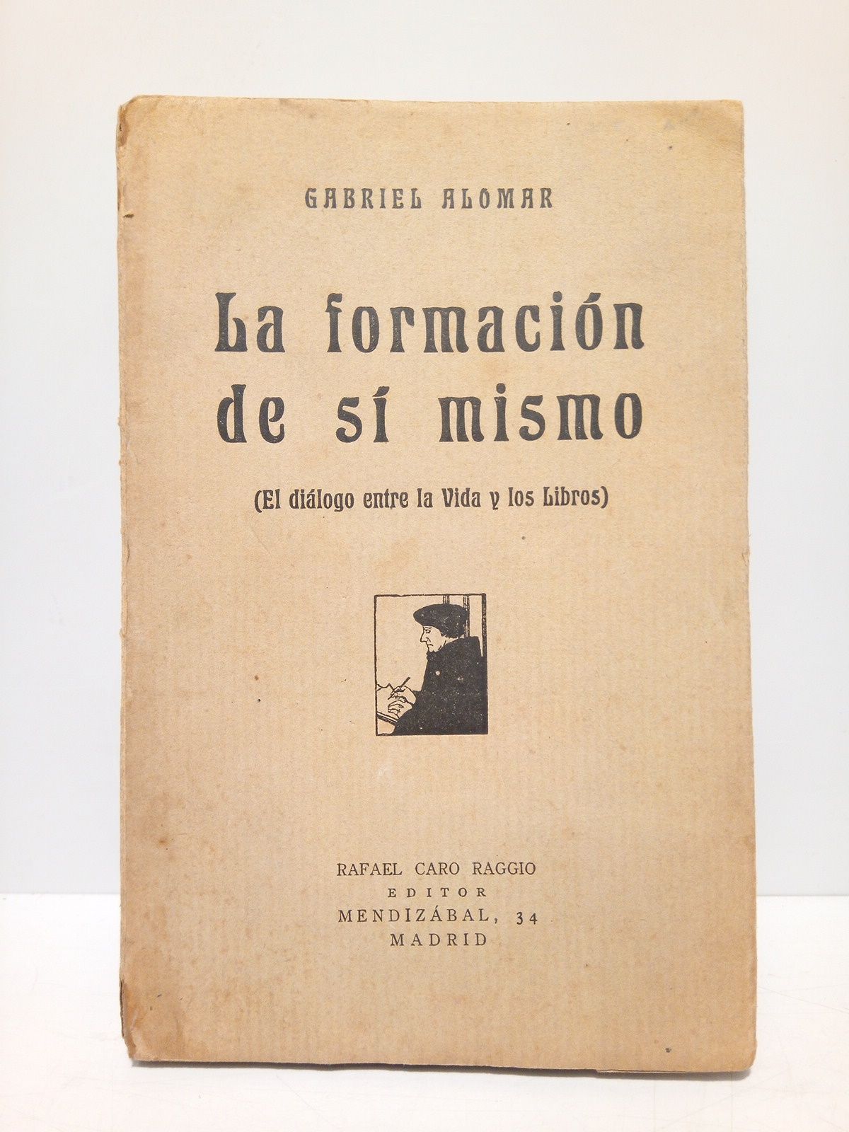 ALOMAR, Gabriel - La formacin de s mismo: El dilogo entre la vida y los libros