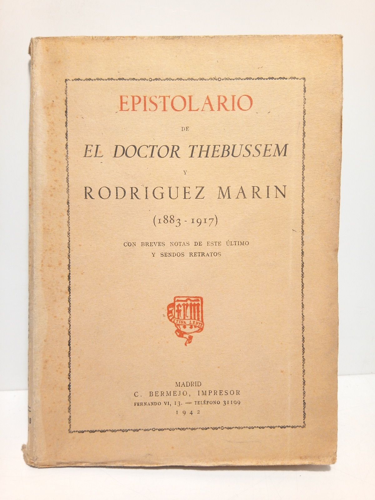 DOCTOR THEBUSSEM y Rodrguez Marn - Epistolario de el Doctor Thebussem [D. Mariano Pardo de Figueroa] y [Francisco] Rodrguez Marn (1883-1917) /  Con breves notas de este ltimo y sendos retratos