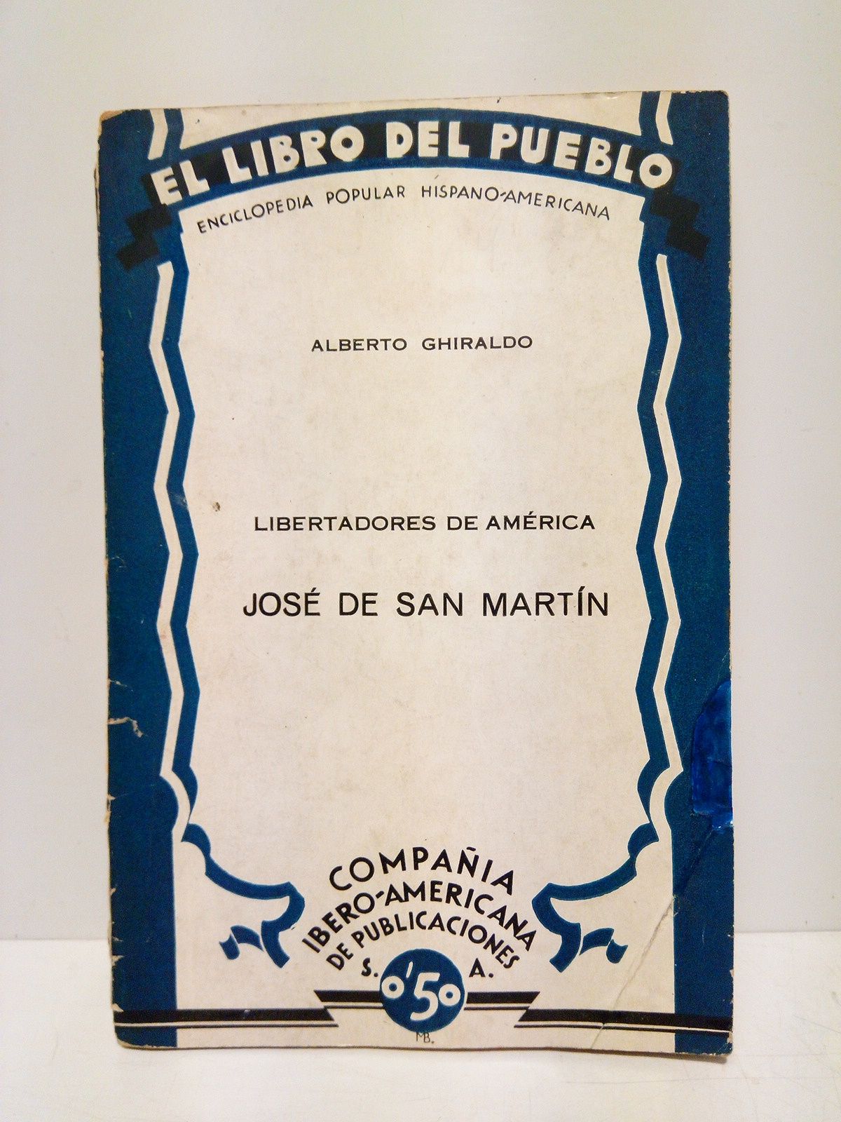 GHIRALDO, Alberto - Libertadores de Amrica: Jos de San Martn