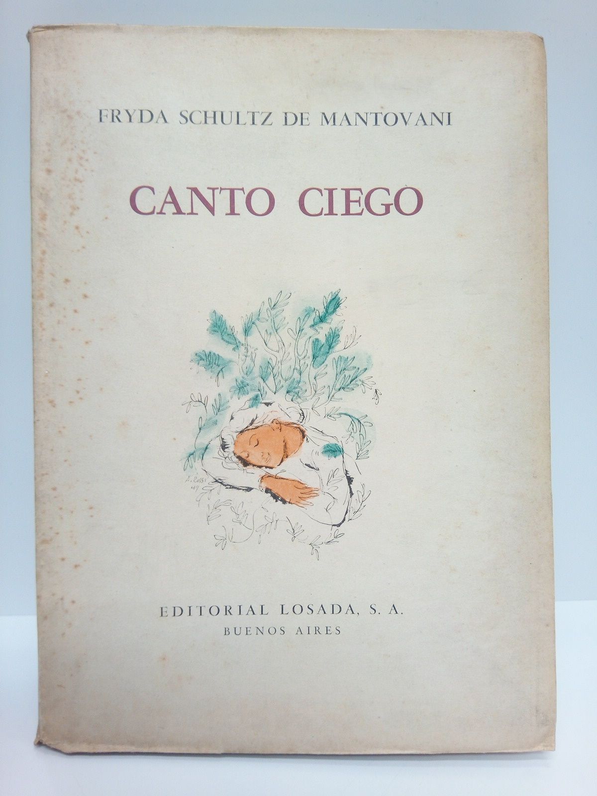 SCHULTZ DE MANTOVANI, Fryda - Canto ciego. (Poesas)