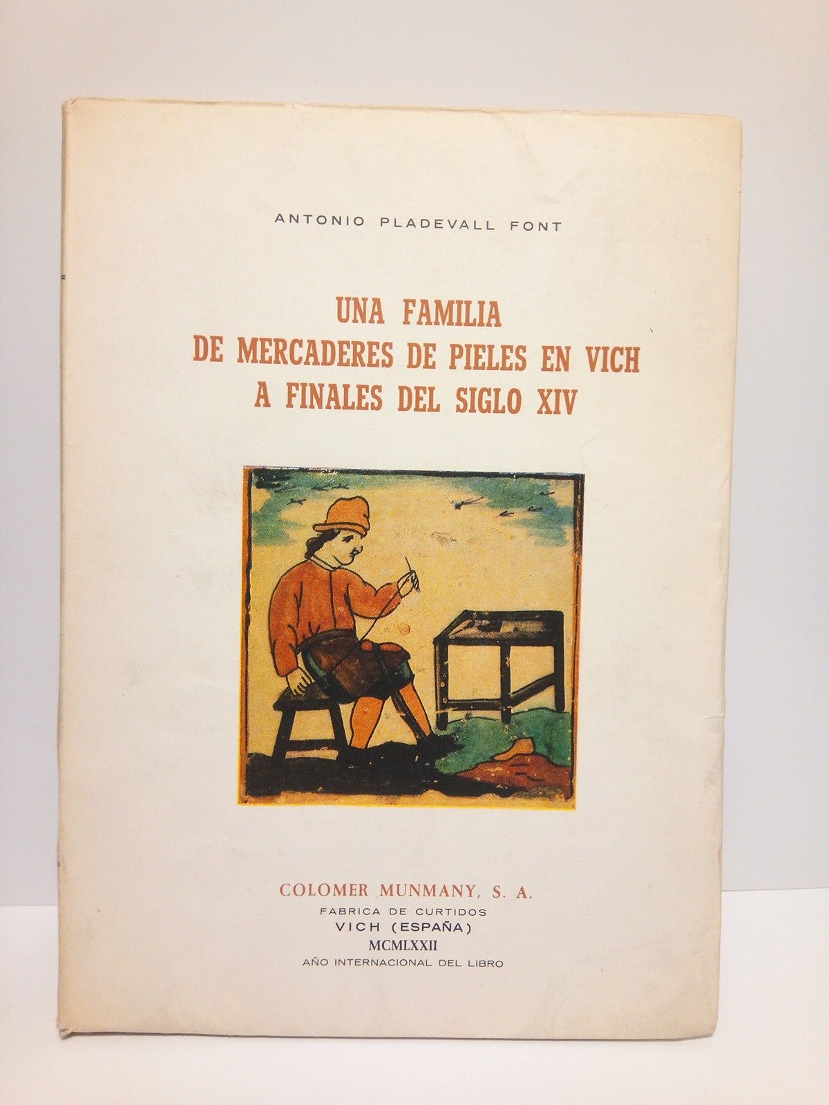 PLADEVALL FONT, Antonio - Una familia de mercaderes de pieles en Vich a finales del siglo XIV
