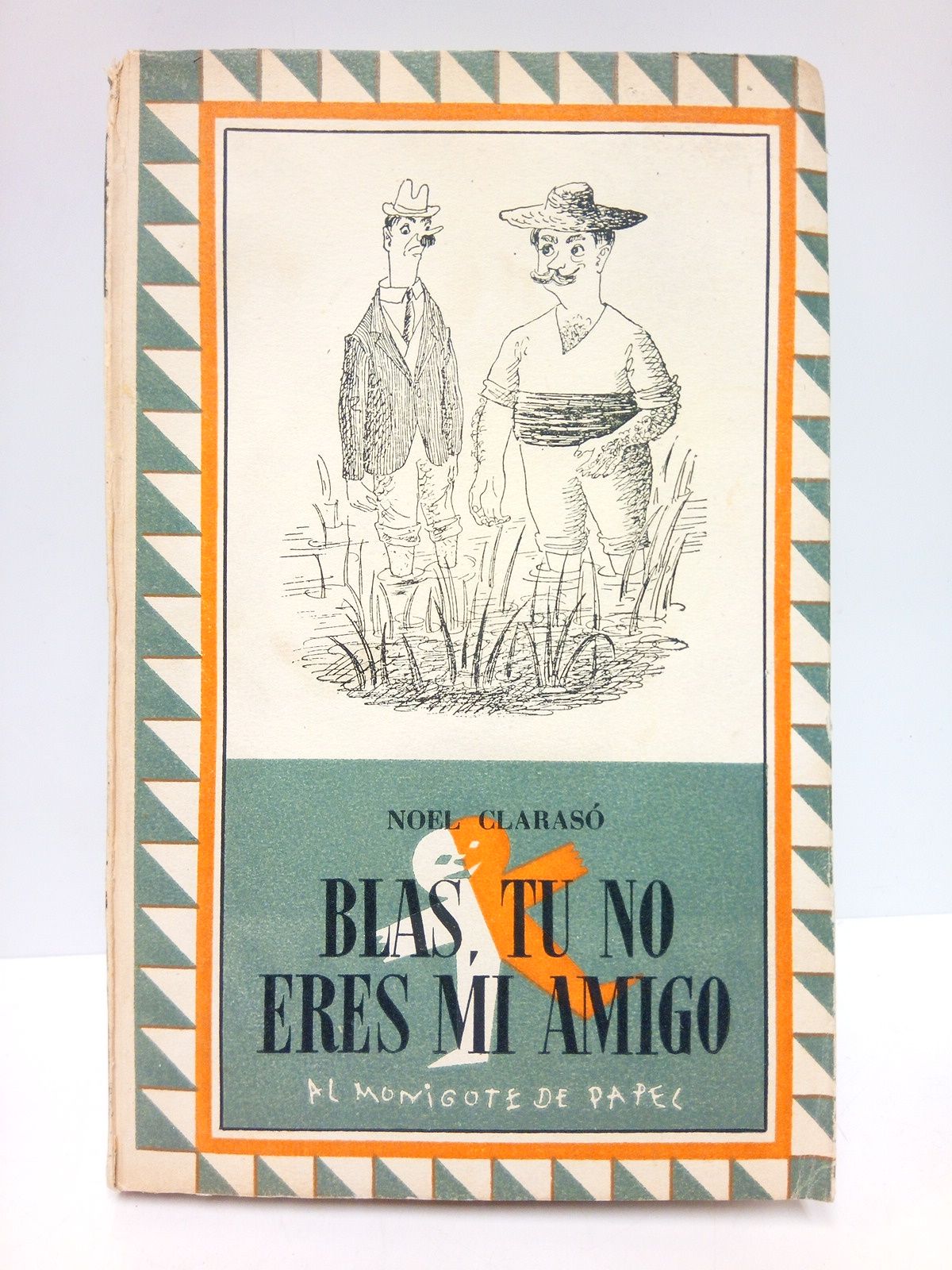 CLARASO DAUDI, Noel - Blas, t no eres mi amigo. (Novela de la vida de Blas)