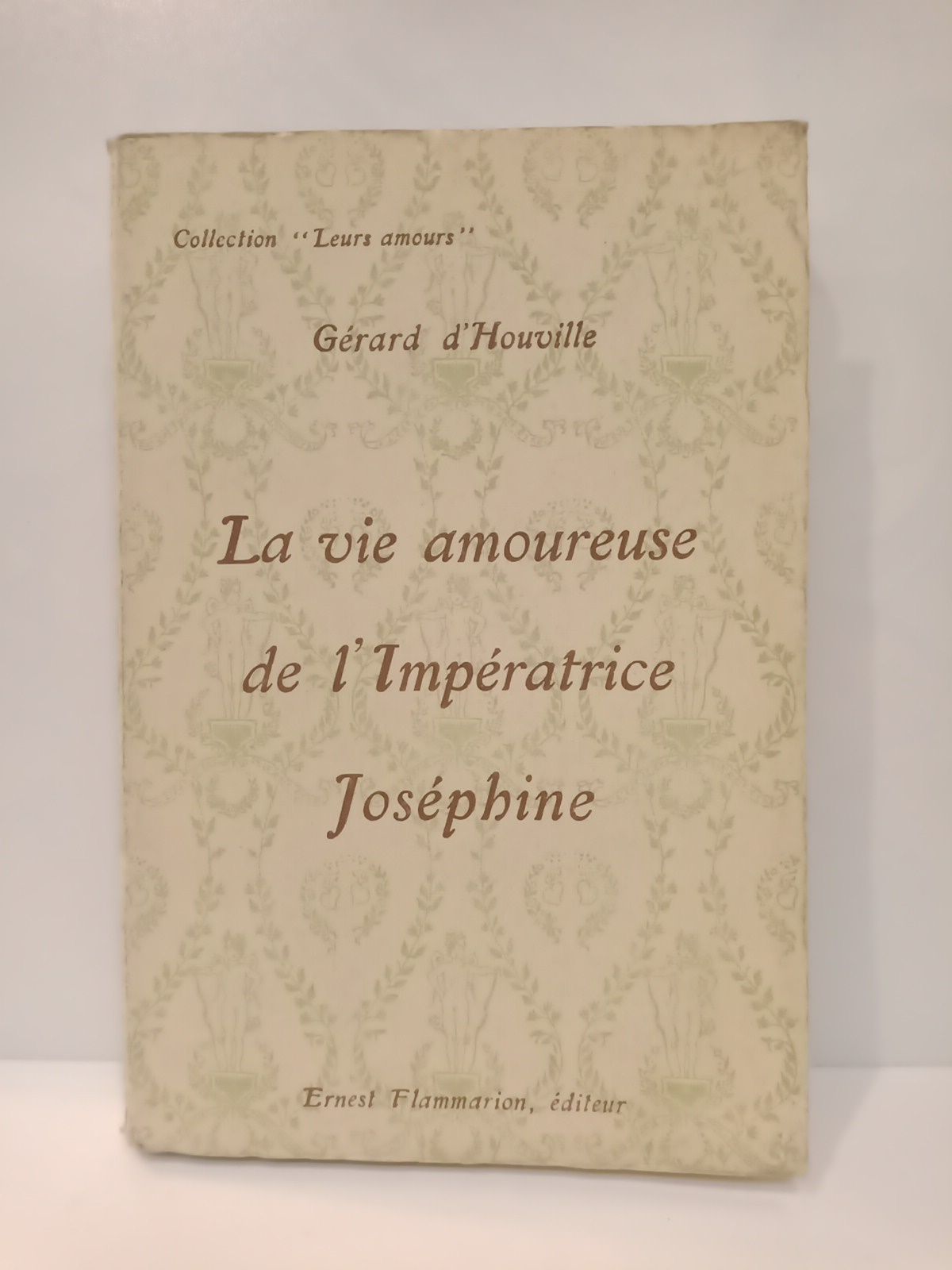D'HOUVILLE, Grard - La vie amoureuse de l'Impratrice Josphine