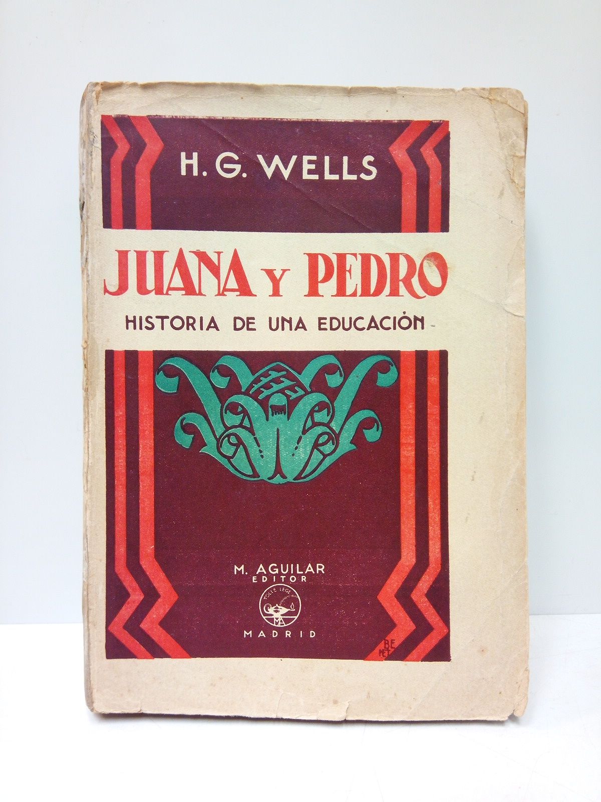 WELLS, H. G. - Juana y Pedro: Historia de una educacin /  Traduc. del ingls por Ignacio Lpez Valencia
