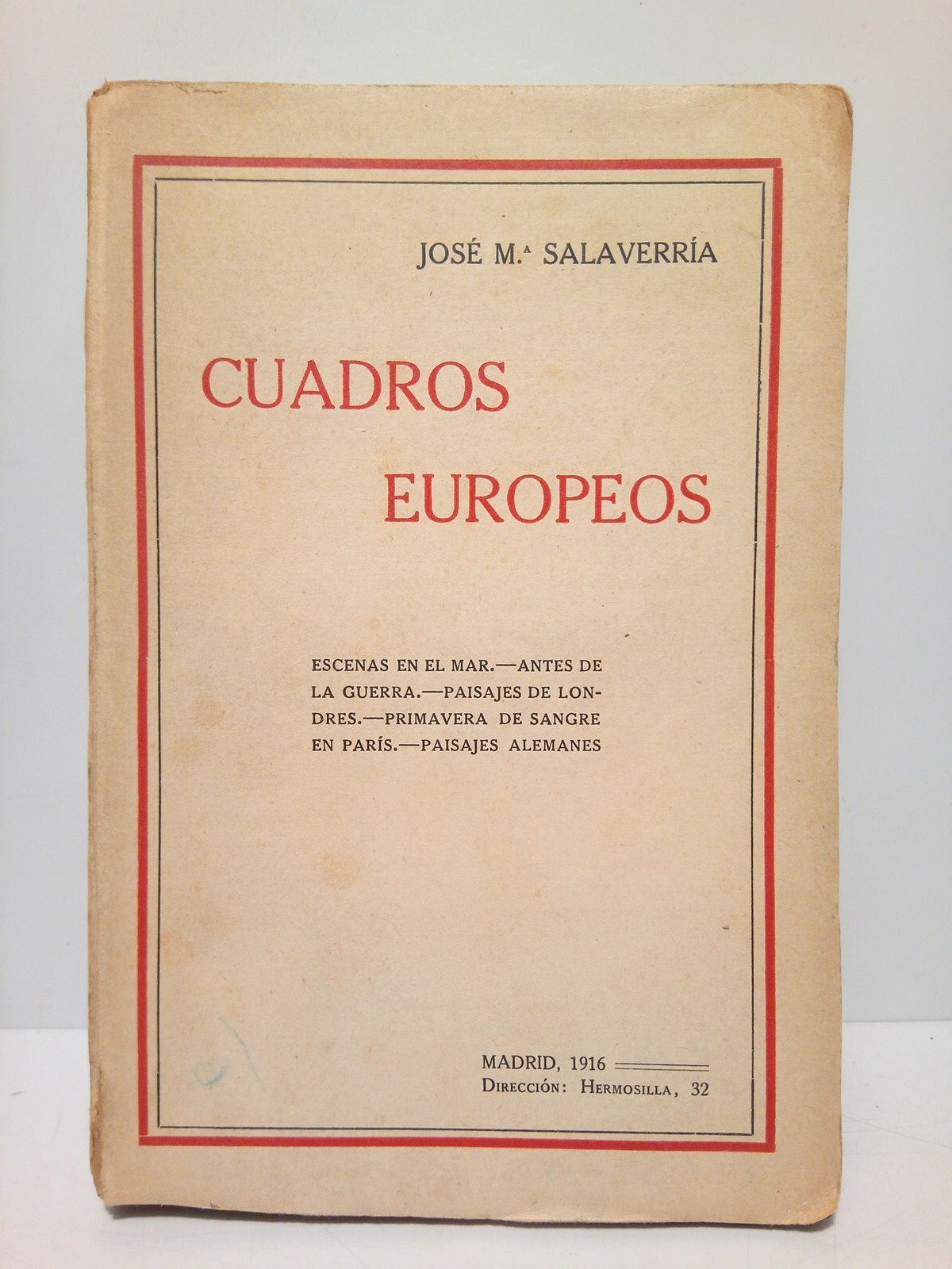 SALAVERRIA, Jos M. - Cuadros europeos: Escenas en el mar; Antes de la guerra; Paisajes de Londres; Primavera de sangre en Pars; Paisajes alemanes