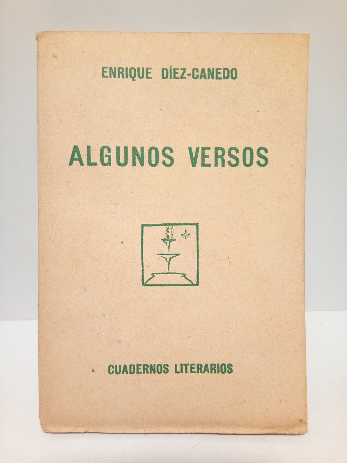 DIEZ-CANEDO, Enrique - Algunos versos /  Con un retrato del autor por J. Moreno Villa