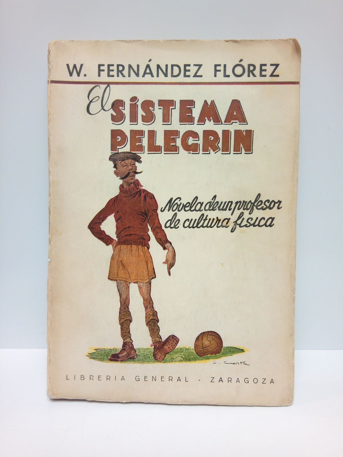 FERNANDEZ FLOREZ, W. - El Sistema Pelegrn: Novela de un profesor de Cultura Fsica