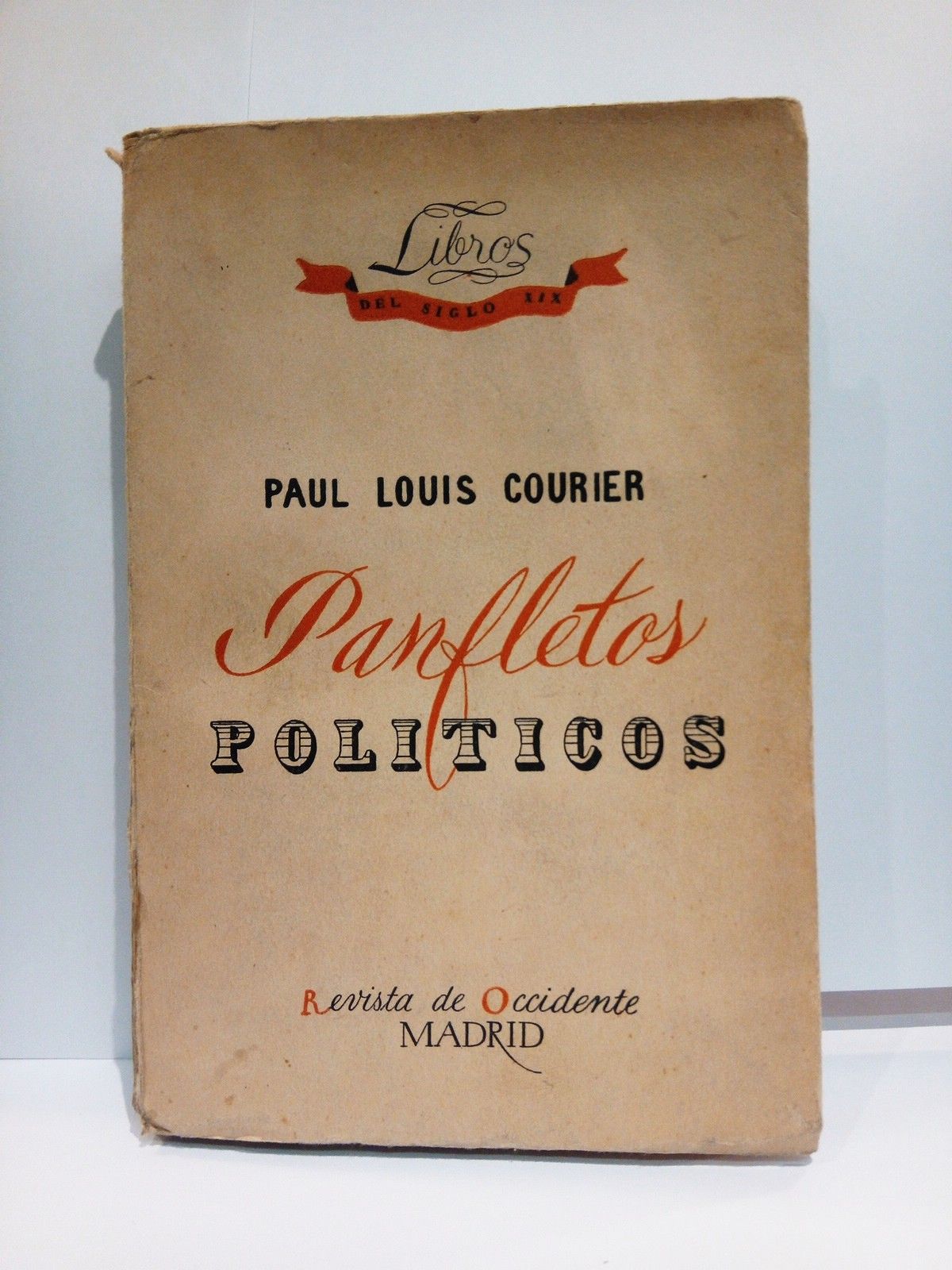 COURIER, Paul-Louis - Panfletos polticos (1816-1824) /  Traduc. del francs por Fernando Vela