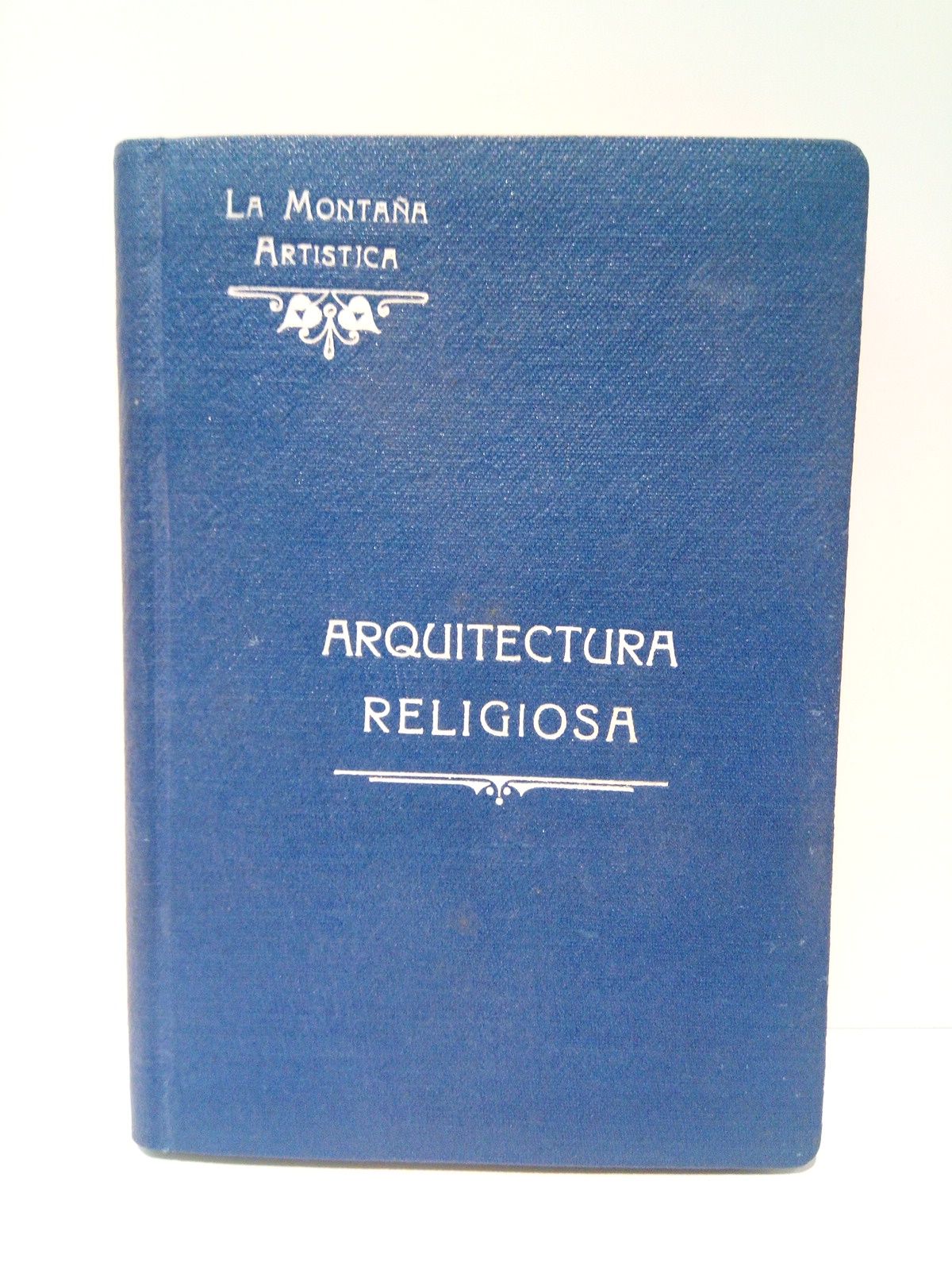 ORTIZ DE LA TORRE, Elas - La Montaa Artstica: ARQUITECTURA RELIGIOSA /  Fotografas de Fernando Cevallos