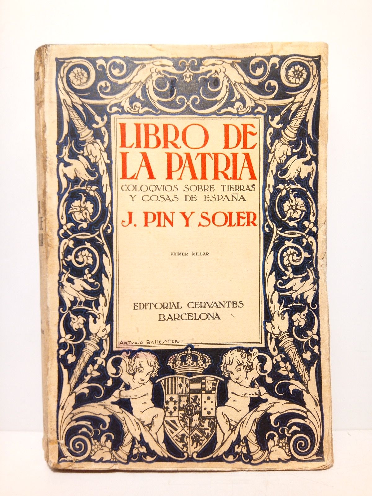 PIN Y SOLER, J. - Libro de la patria: Coloquios sobre cosas y tierras de Espaa