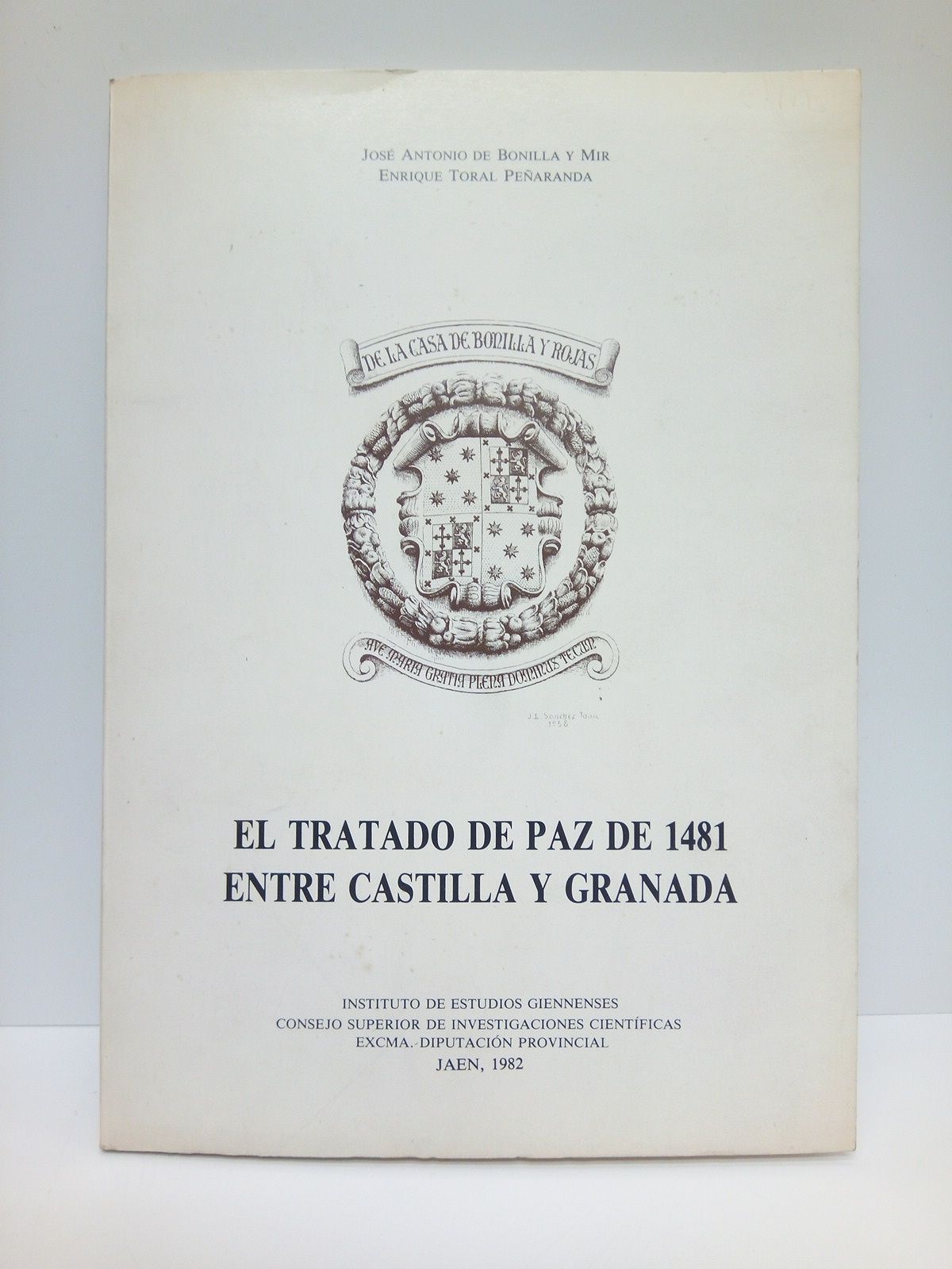 BONILLA Y MIR, Jos Antonio y Enrique Toral Pearanda - El Tratado de Paz de 1481 entre Castilla y Granada