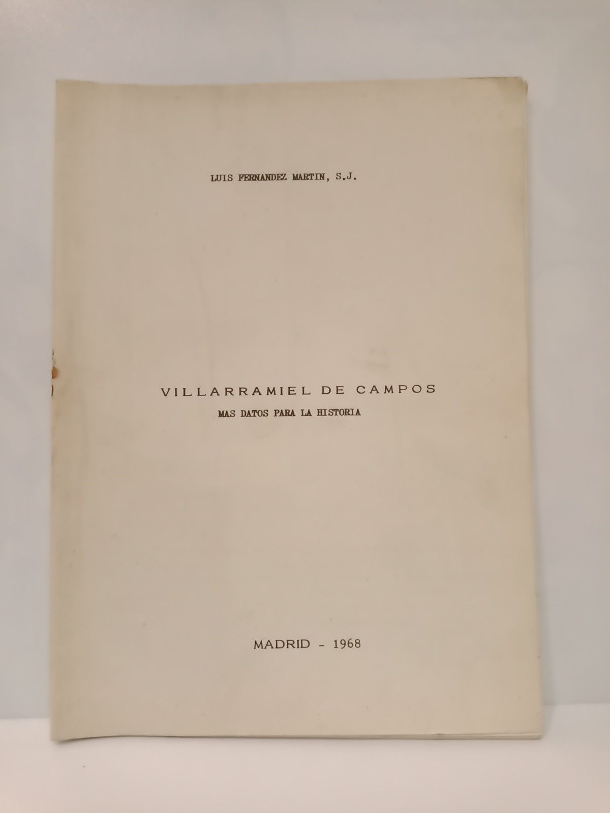 FERNANDEZ MARTIN, Luis, S.J. - Villarramiel de Campos: Ms datos para la historia