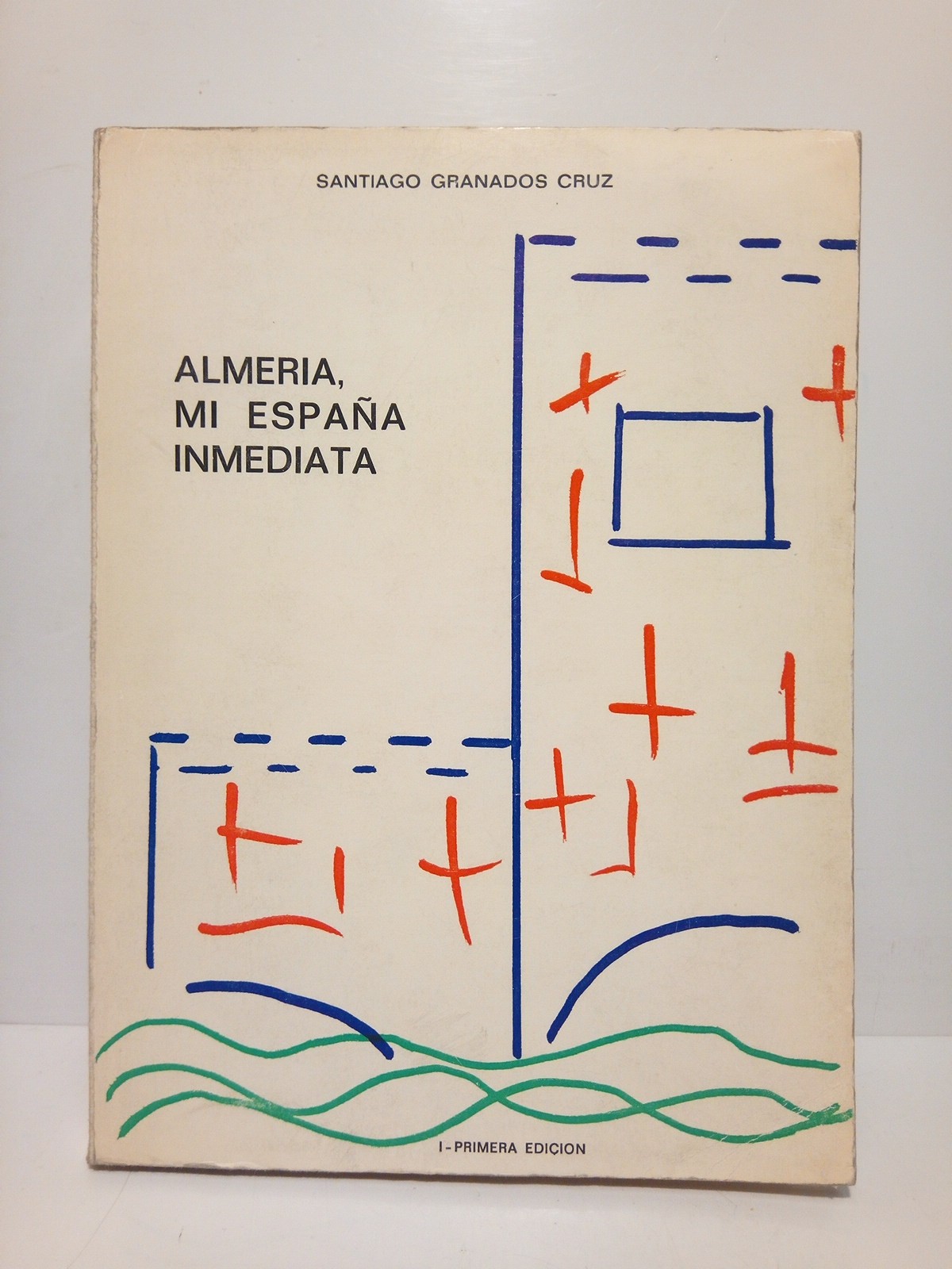 GRANADOS CRUZ, Santiago - Almera, mi Espaa inmediata