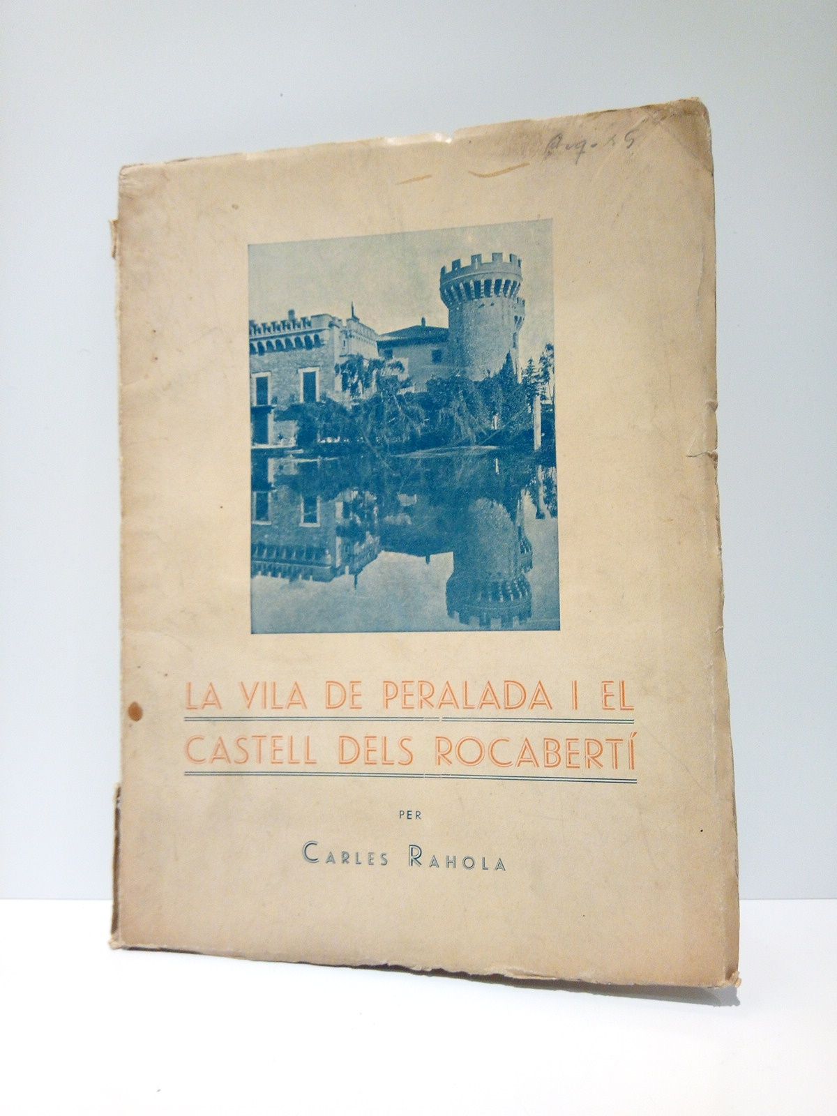 RAHOLA, Carles - La Vila de Peralada i el Castell dels Roca-bert