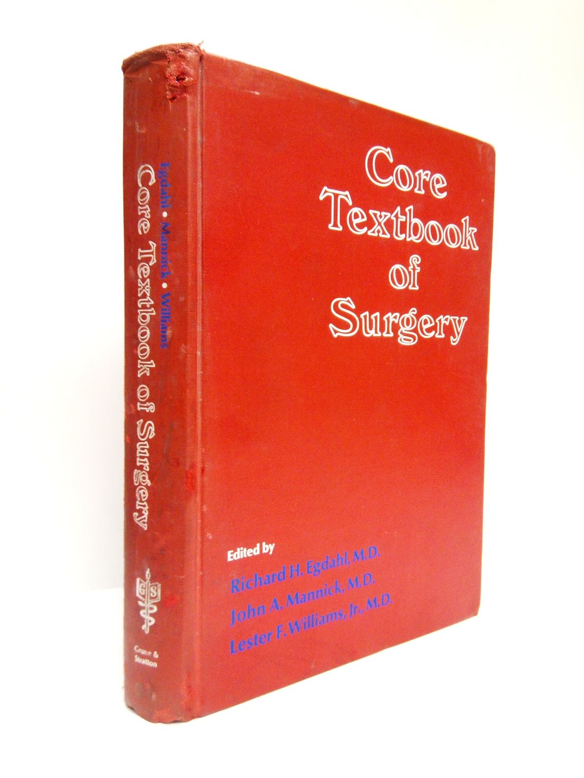 EGDAHL, Richard H.; J. A. Mannick; Lester F. Williams (editors) - Core Textbook of Surgery