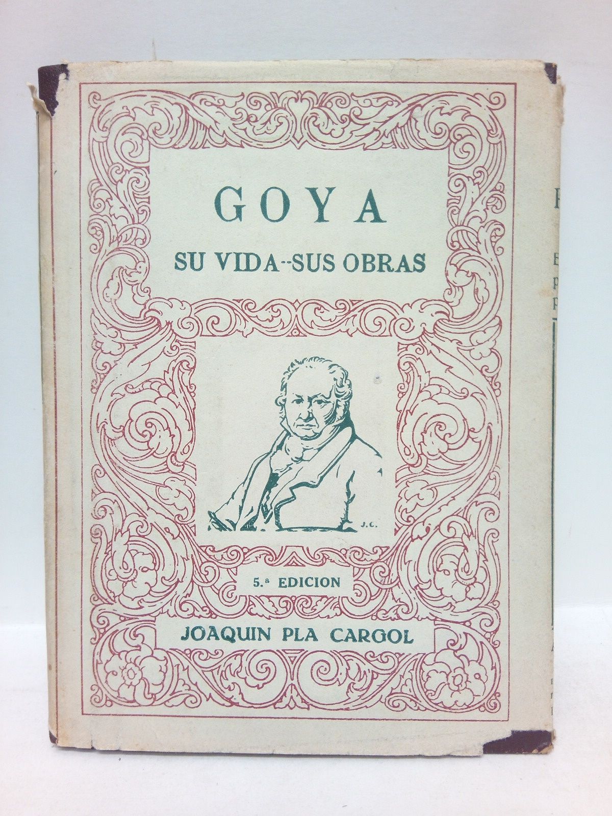 PLA CARGOL, Joaqun - Goya: Su vida, sus obras