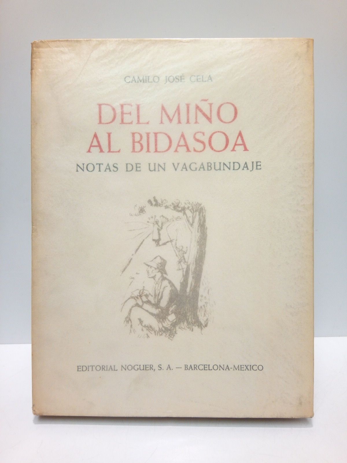 CELA, Camilo Jos - Del Mio al Bidasoa: Notas de un bagabundaje /  Dibujos originales de Pedro Bueno