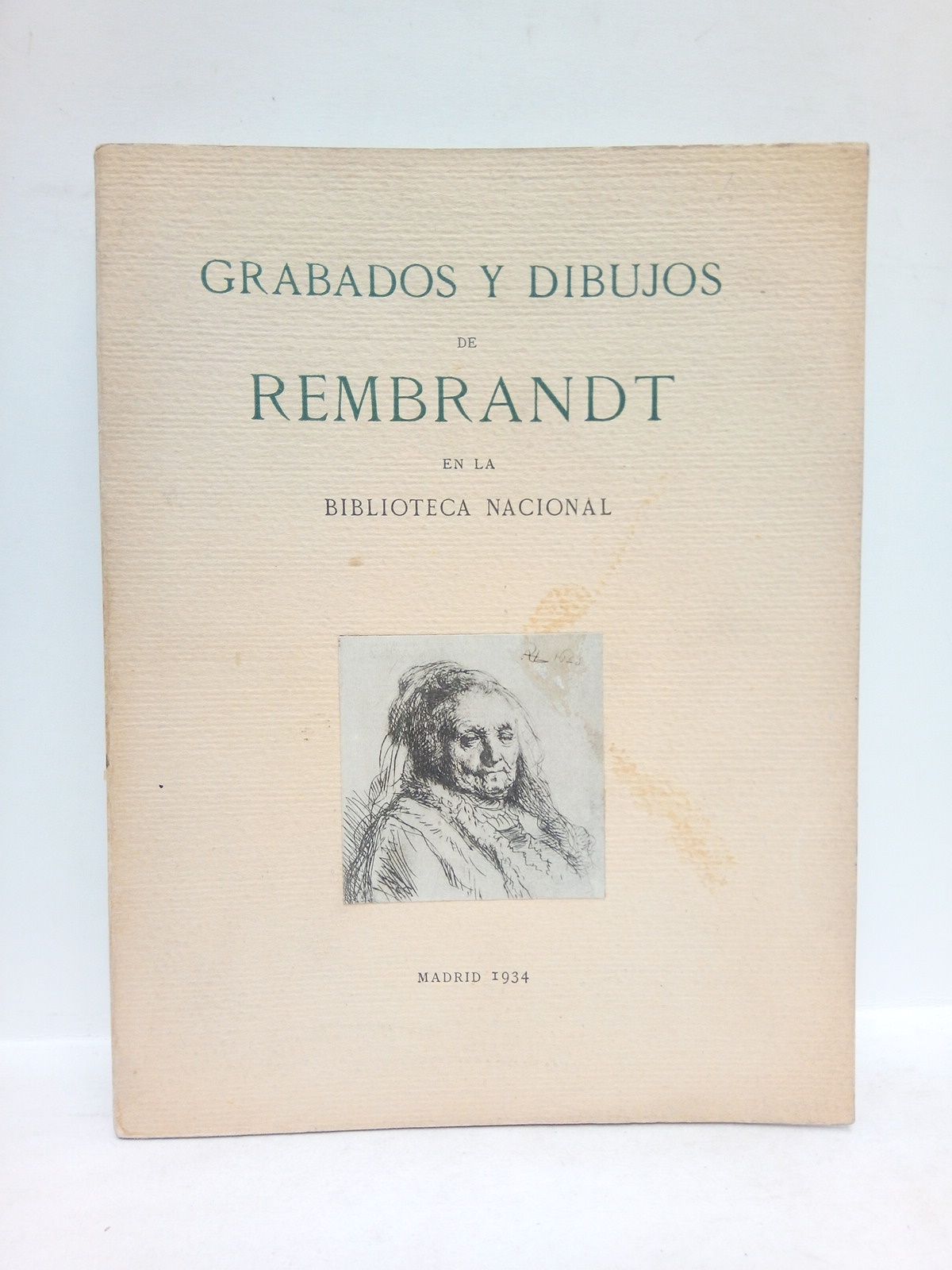 LAFUENTE FERRARI, Enrique - Grabados y dibujos de Rembrandt en la Biblioteca Nacional /  Estudio preliminar y catlogo por...