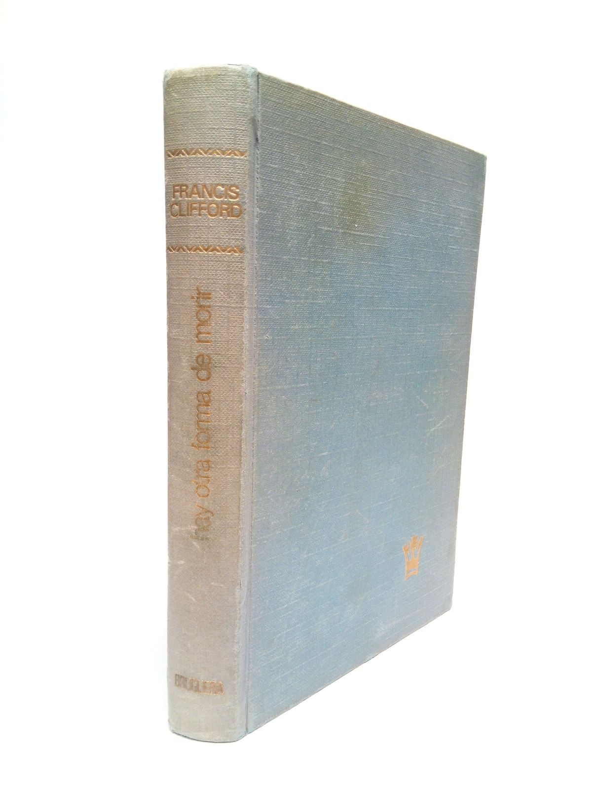 CLIFFORD, Francis - Hay otra forma de morir /  Traducin de Consuelo G. de Ortega