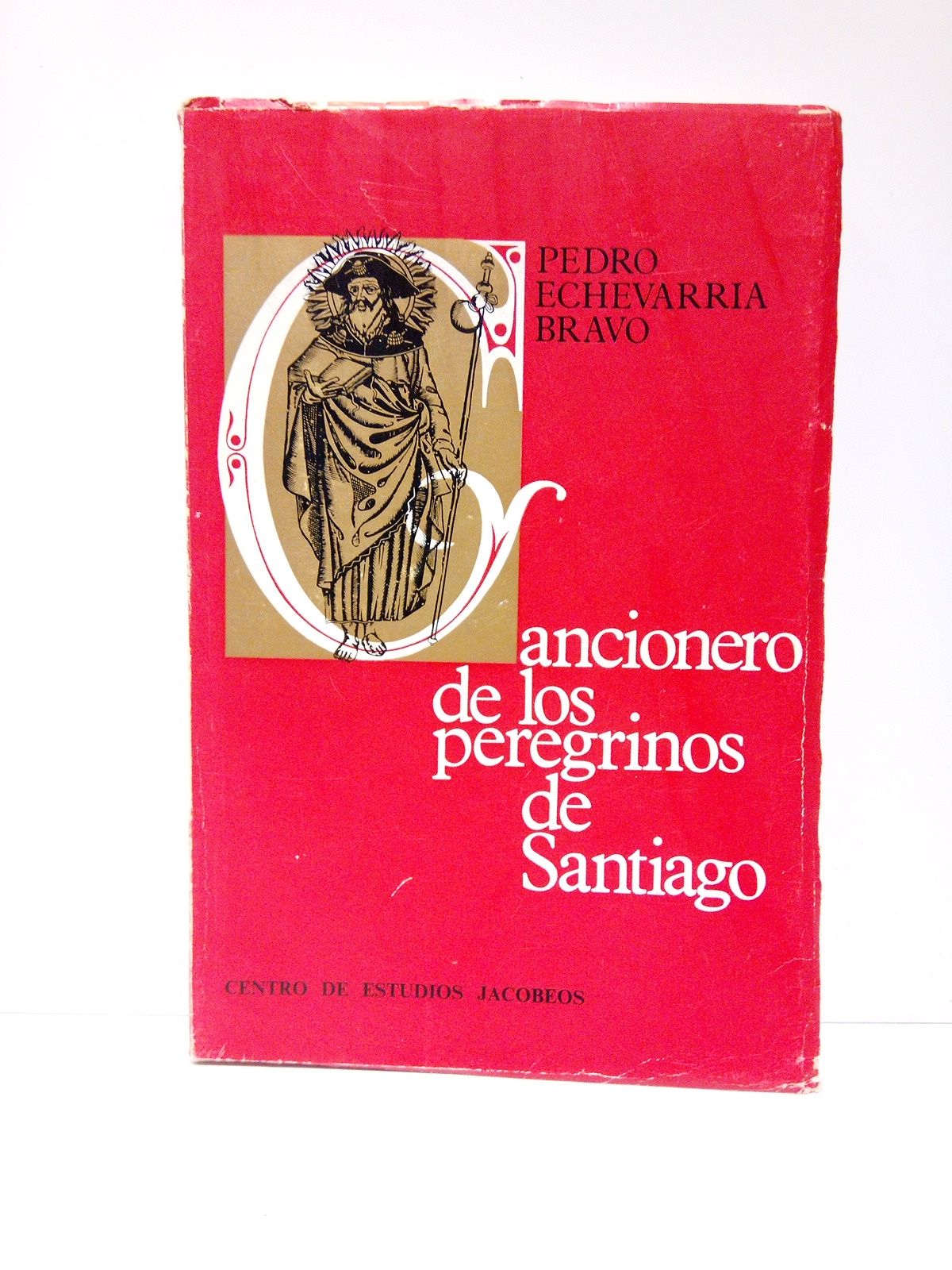 ECHEVARRIA BRAVO, Pedro - Cancionero de los peregrinos de Santiago /  Prol. de Jos Miguel Ruiz Morales