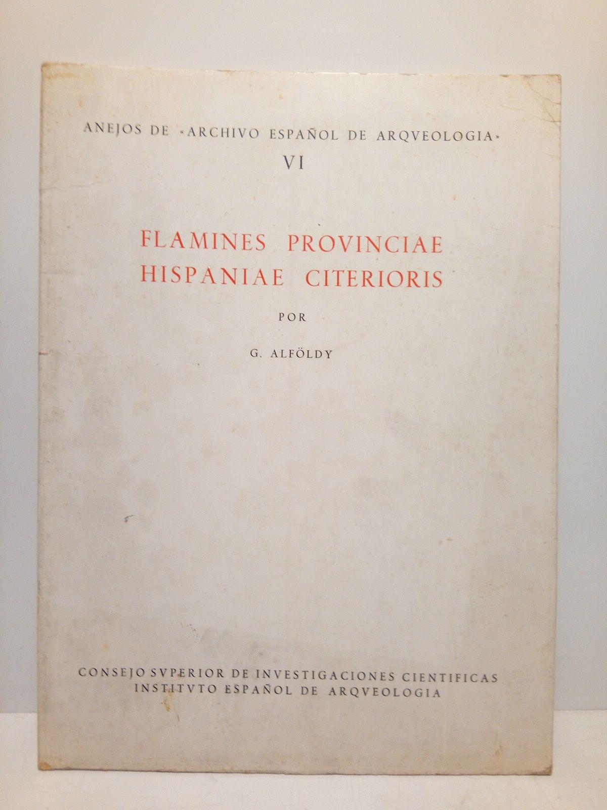 ALFLDY, G. (Gza) - Flamines Provinciae Hispaniae Citerioris. [Inscripciones romanas en la Hispania Citerior - Tarraco]