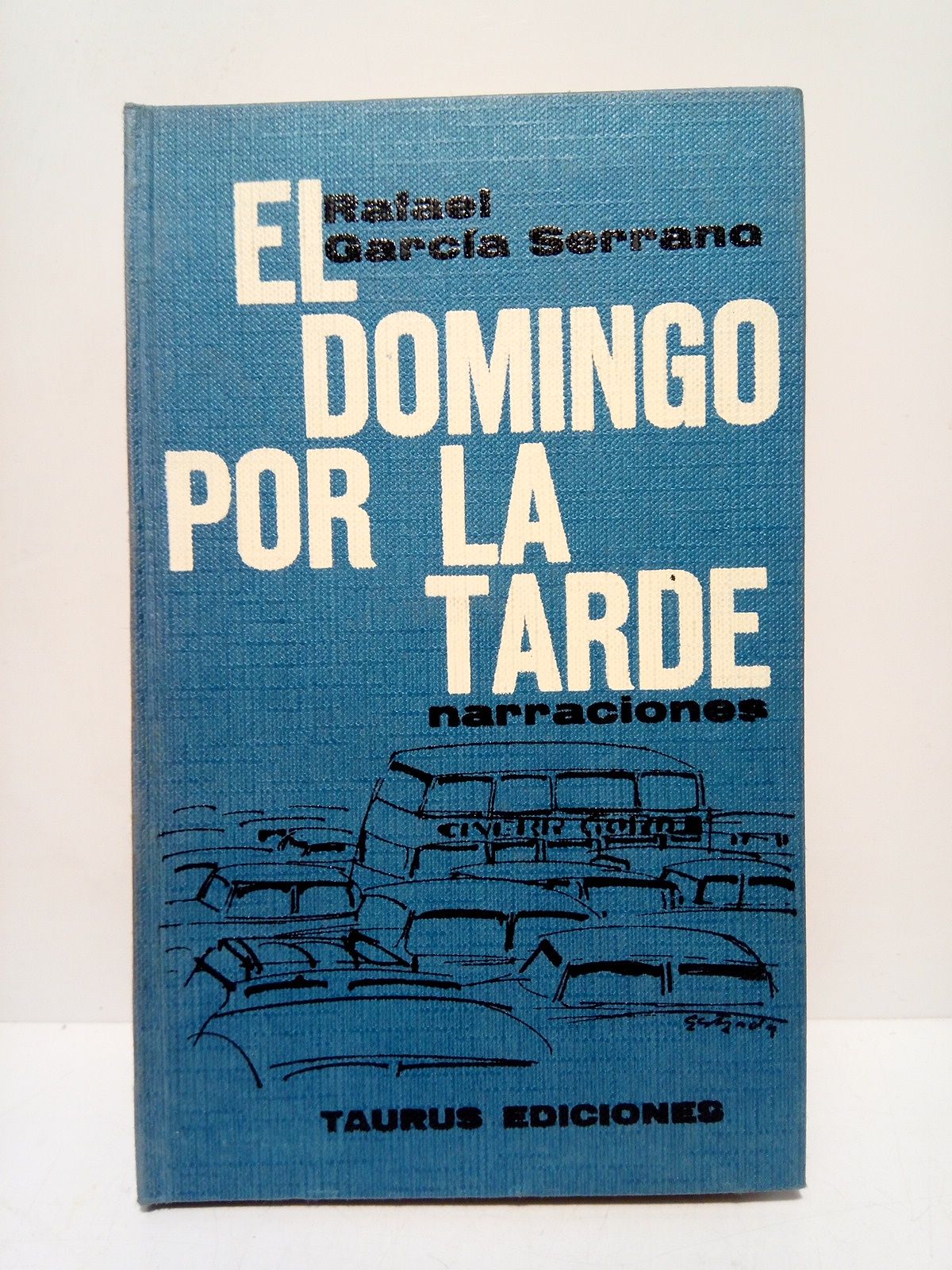 GARCIA SERRANO, Rafael - El domingo por la tarde. (Relatos)