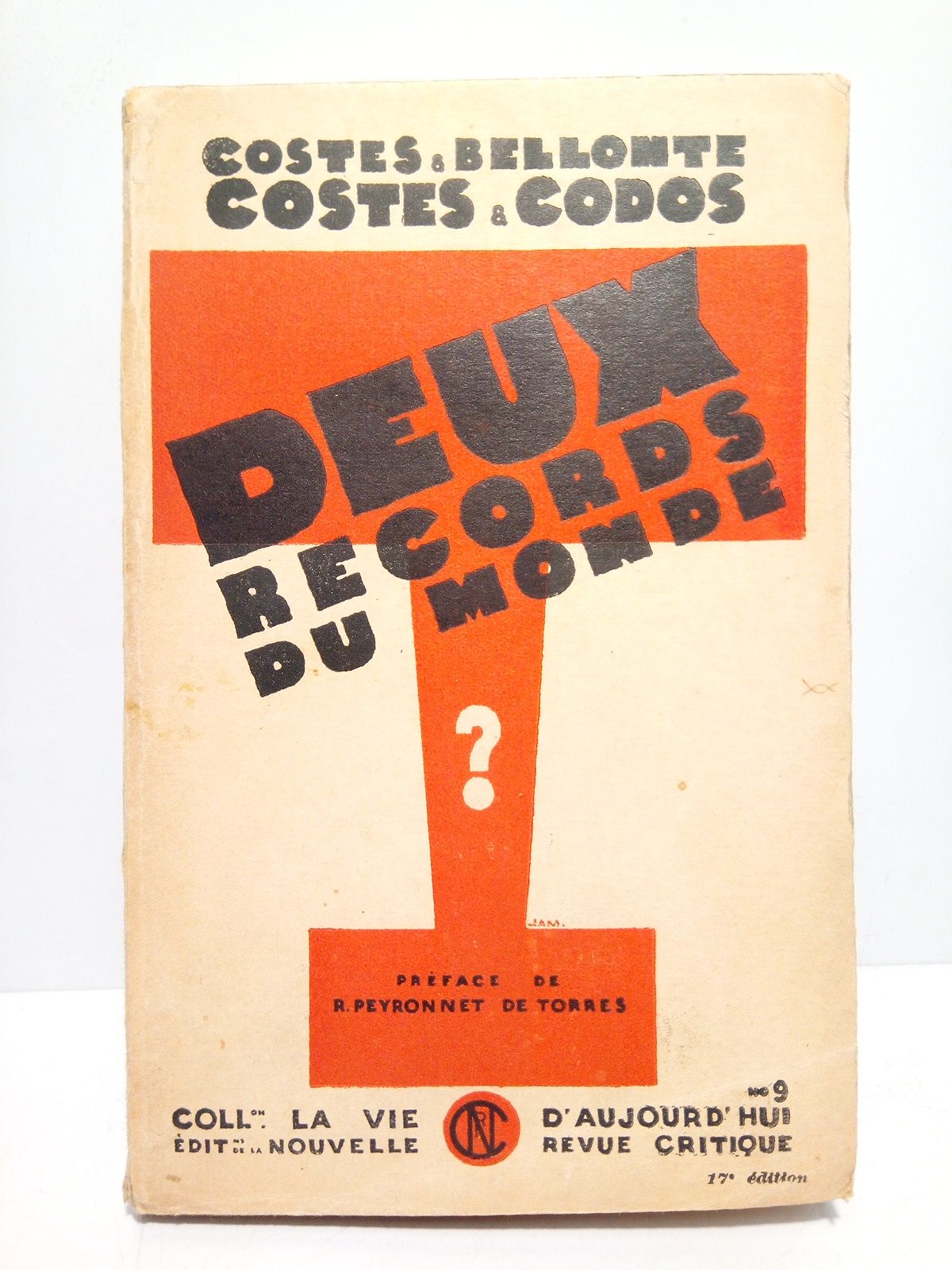 COSTES-BELLONTE y Costes-Codos - Deux records du monde /  Prface de R. Peyronnet de Torres
