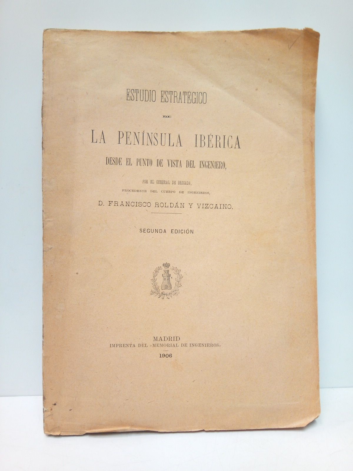 ROLDAN VIZCAINO, Francisco - Estudio estratgico de la Pennsula Ibrica desde el punto de vista del ingeniero